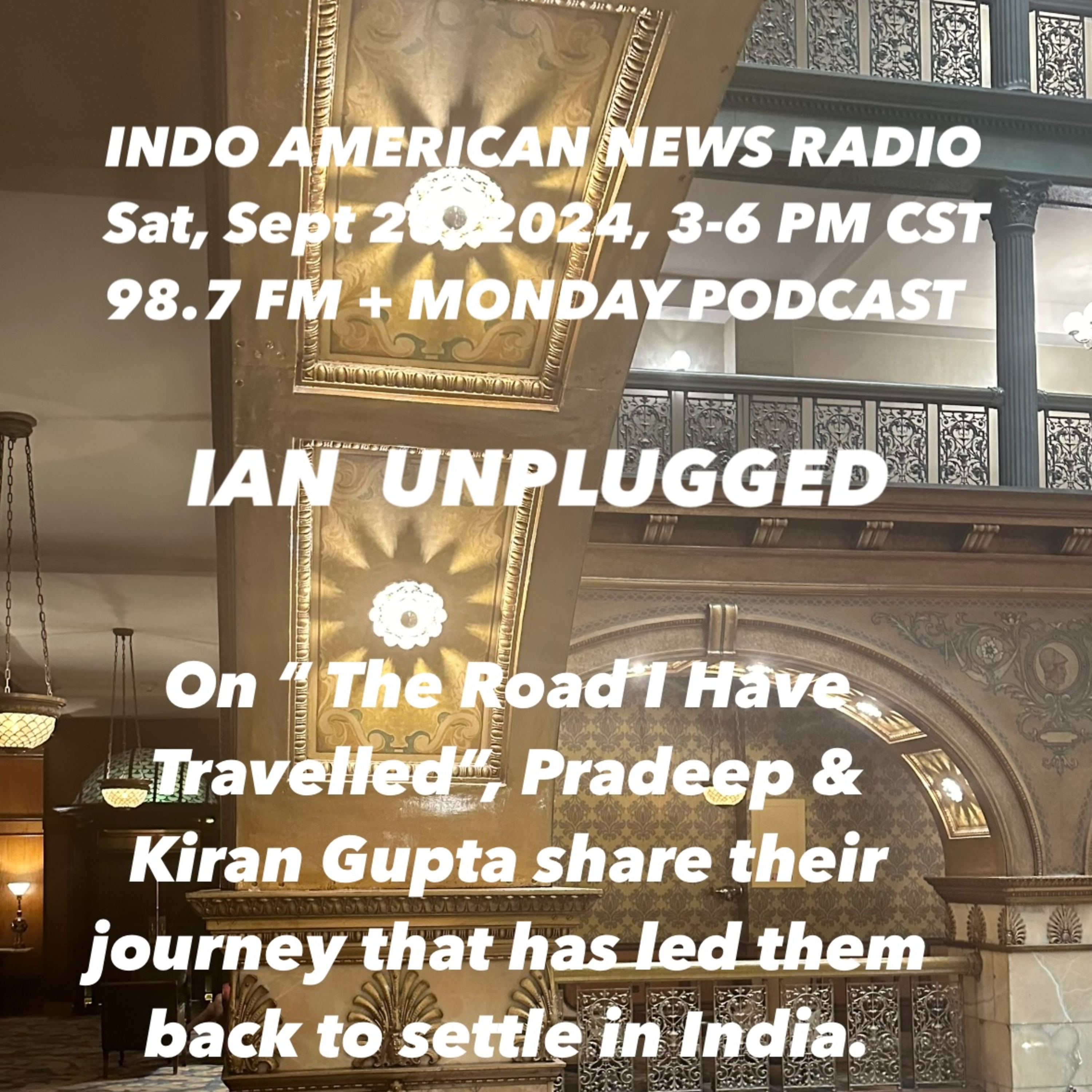 IAN Unplugged 2439 092824 The Road I Have Travelled with Pradeep & Kiran Gupta episode artwork