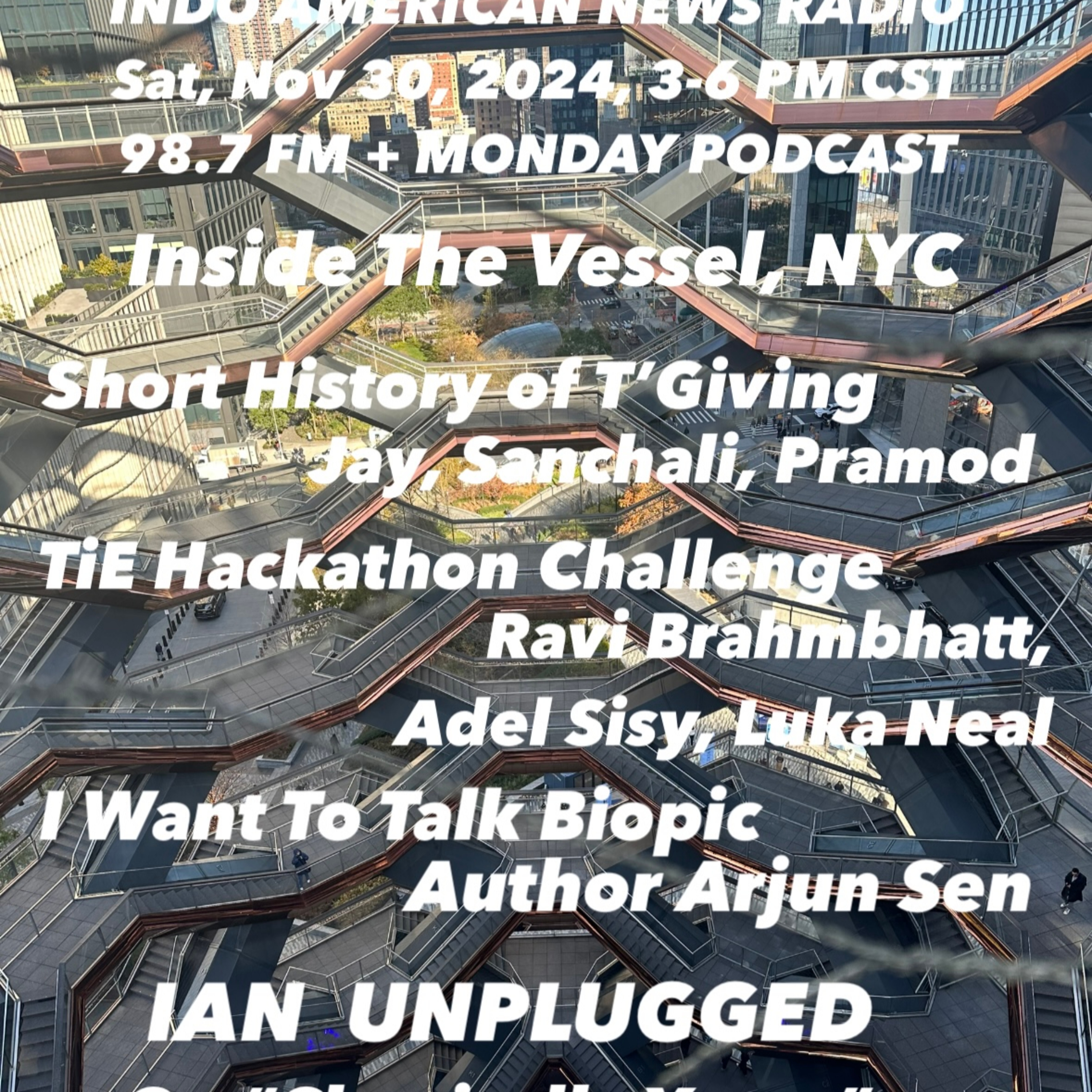 IANR 2448 113024 Short History of T'Giving by Jay, Sanchali, Pramod & Jyoti; TiE U Hackathon Winners by Ravi Brahmbhatt, Adel Sisy, Lukas Neal; I Want to Talk by Arjun Sen episode artwork