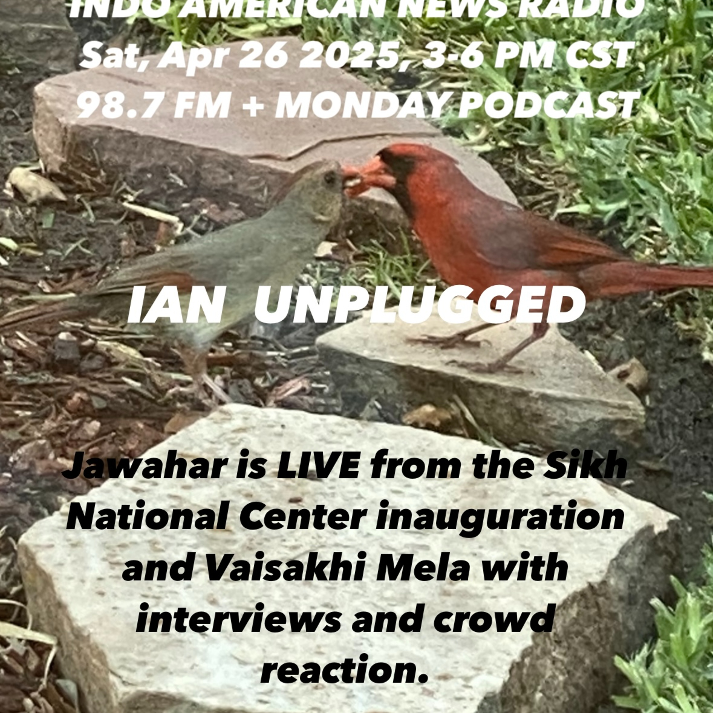 IAN Unplugged 2517 042625 Jay is LIVE from the Sikh National Center Gurdwara Inauguration & Vaisakhi Mela episode artwork