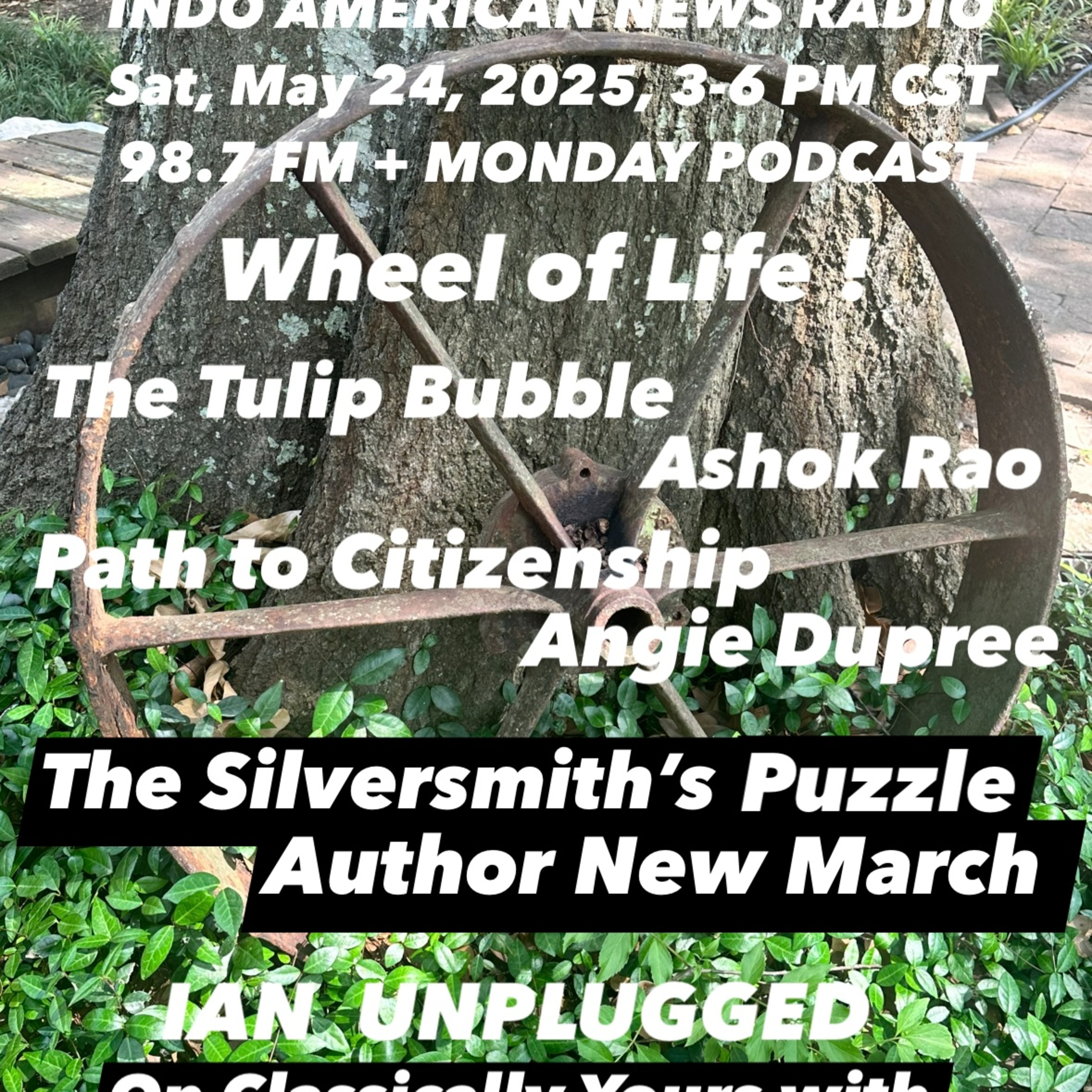 IANR 2521 052425 History Talks The Tulip Bubble by Ashok Rao; The Path to Citizenship by Angie Dupree; The Silversmiths Puzzle by Author Nev March episode artwork