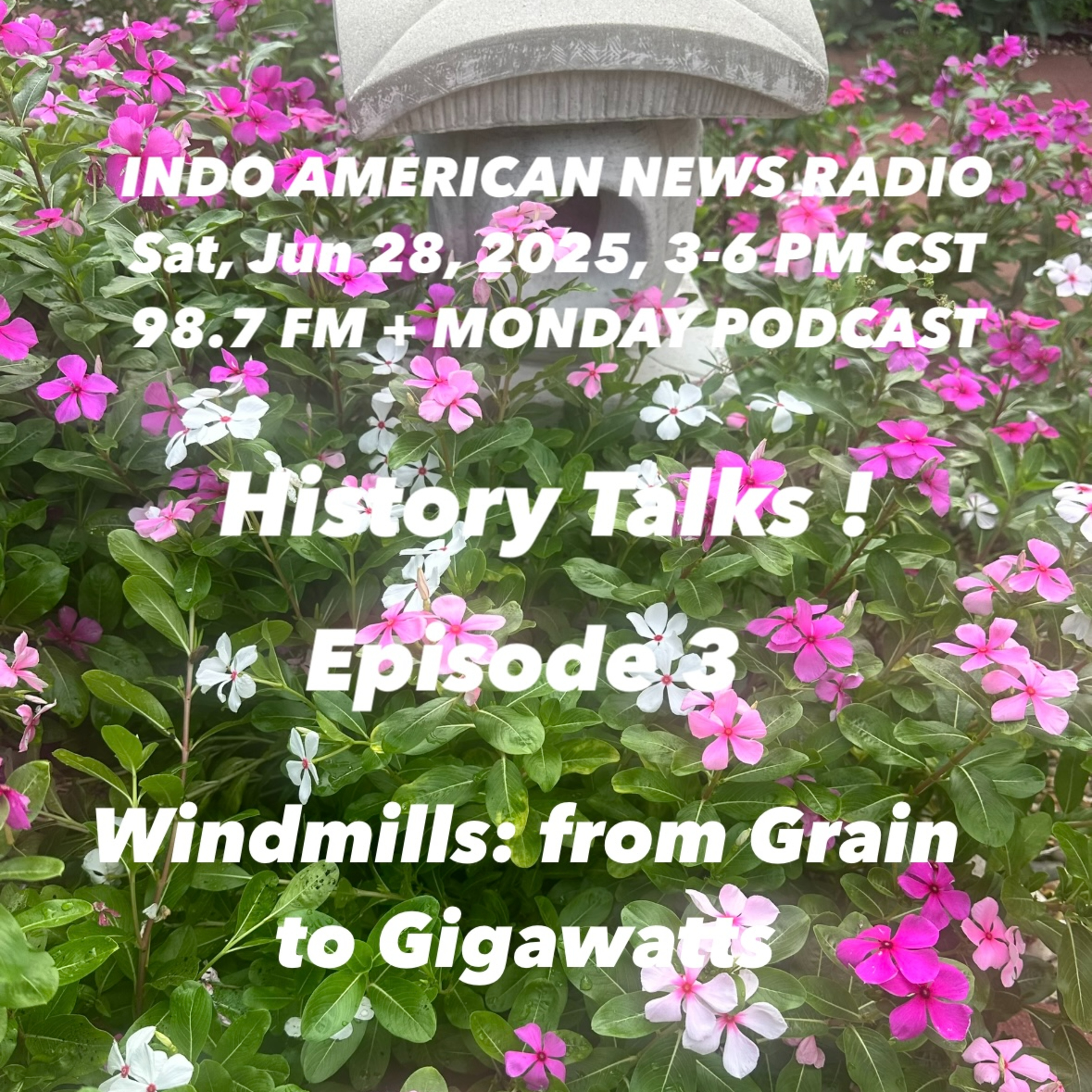 IANR 2526 062825 History Talks Ep 3 Windmill Power by Ashok Rao episode artwork