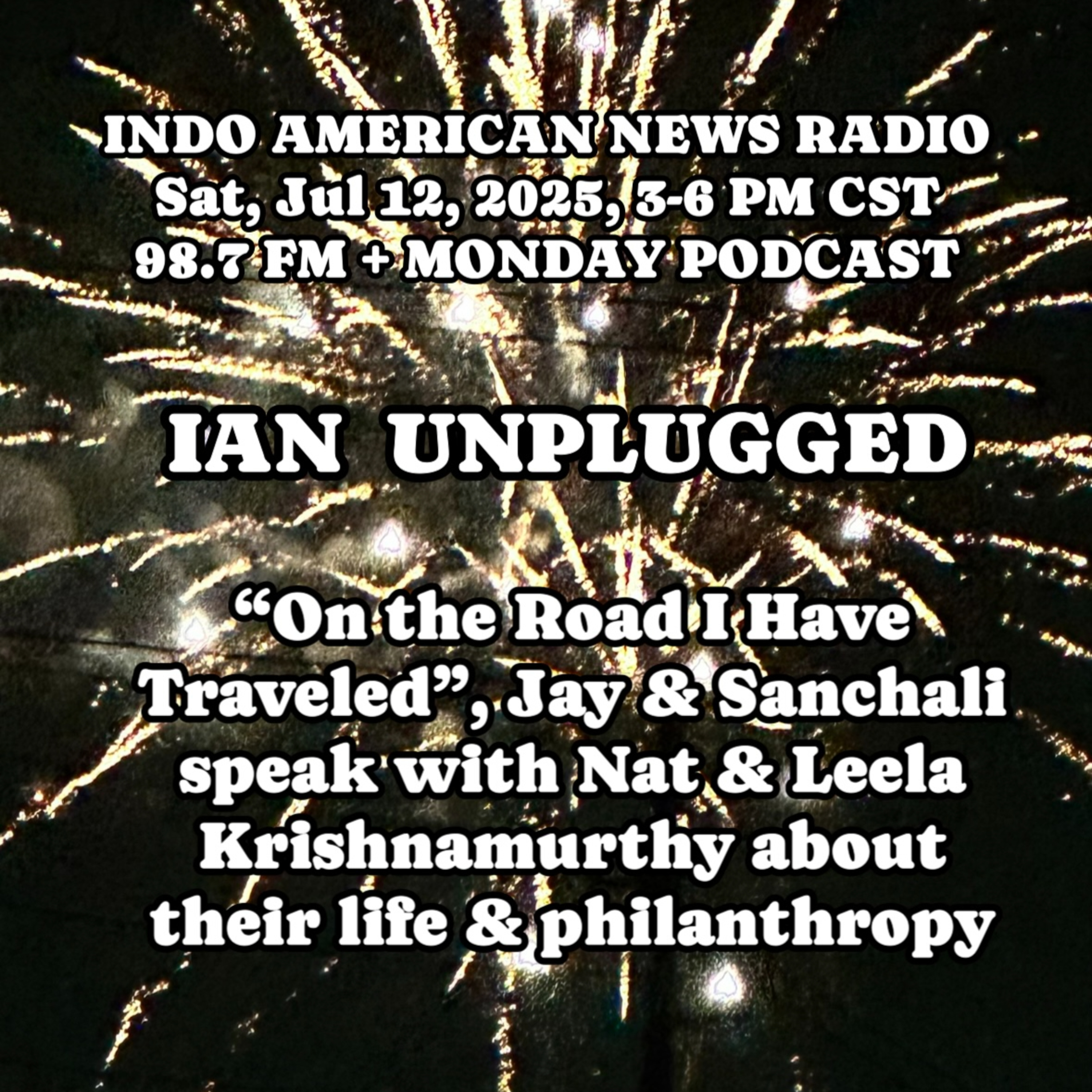 IAN Unplugged 2528 071225 On The Road I Have Traveled, Jay & Sanchali speak with Nat & Leela Krishnamurty about their life journey episode artwork
