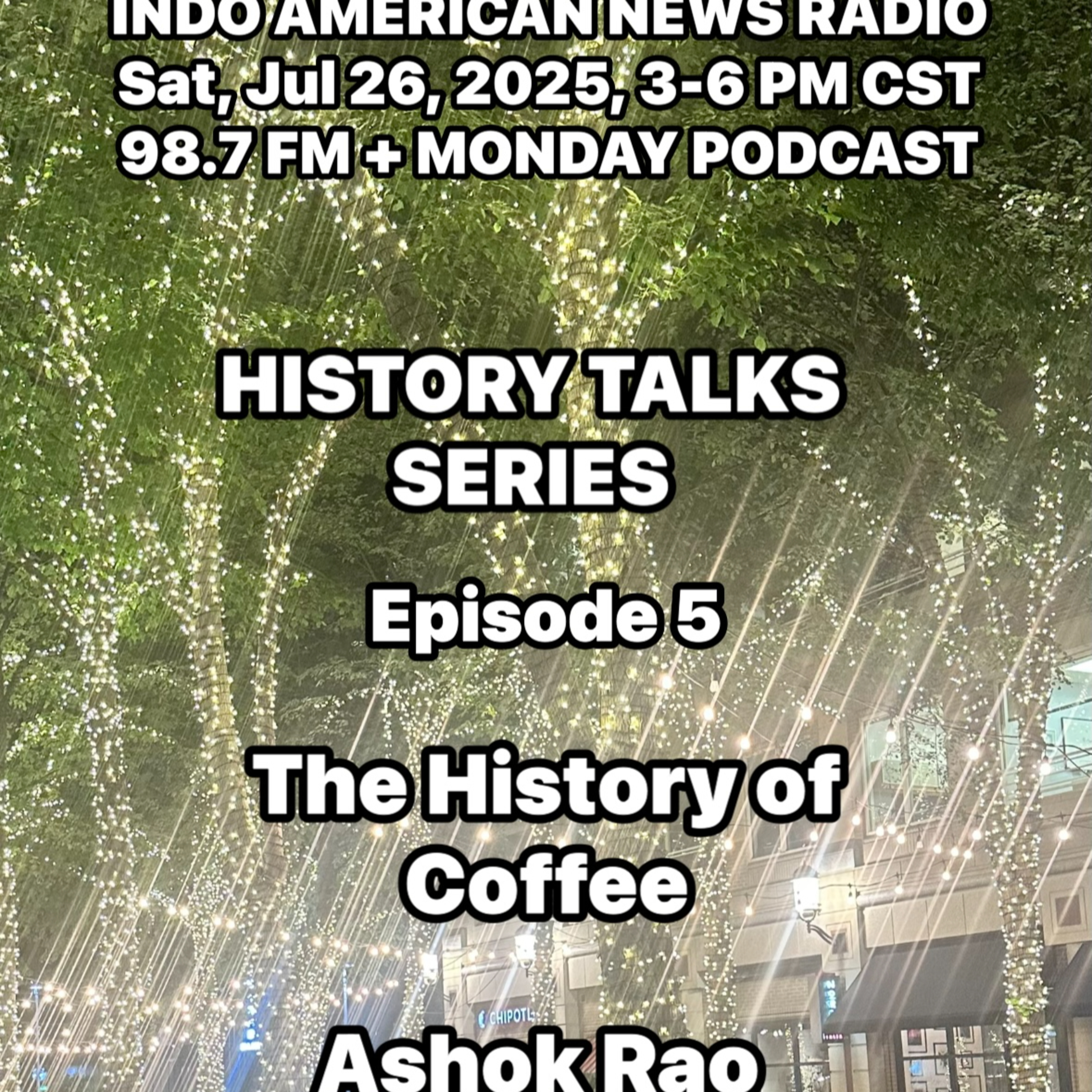 IANR 2530 072625 History Talks Ep 5 History of Coffee by Ashok Rao episode artwork