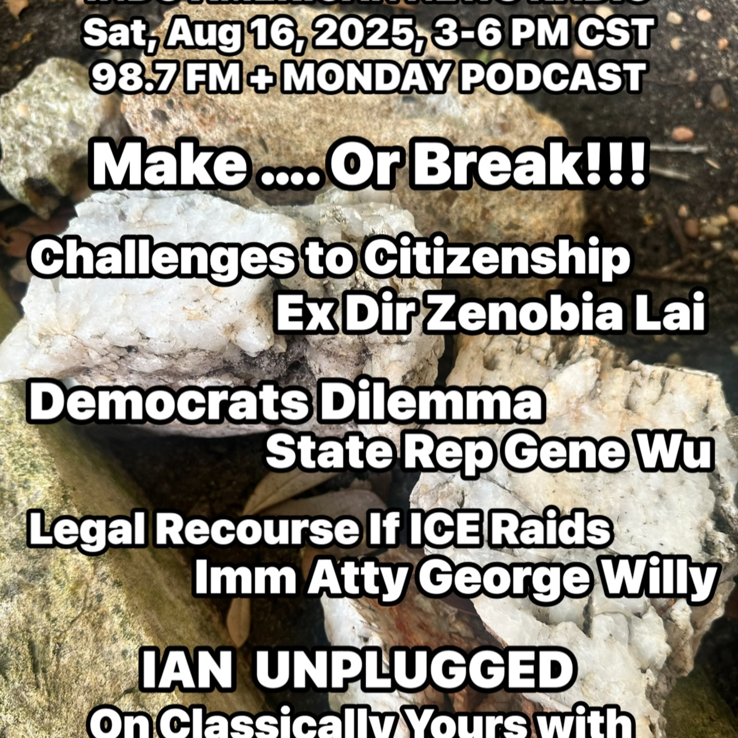 IANR 2533 081625 Challenges to Citizenship by Ex Dir Zenobia Lai, Democrats Dilemma by State Rep episode artwork