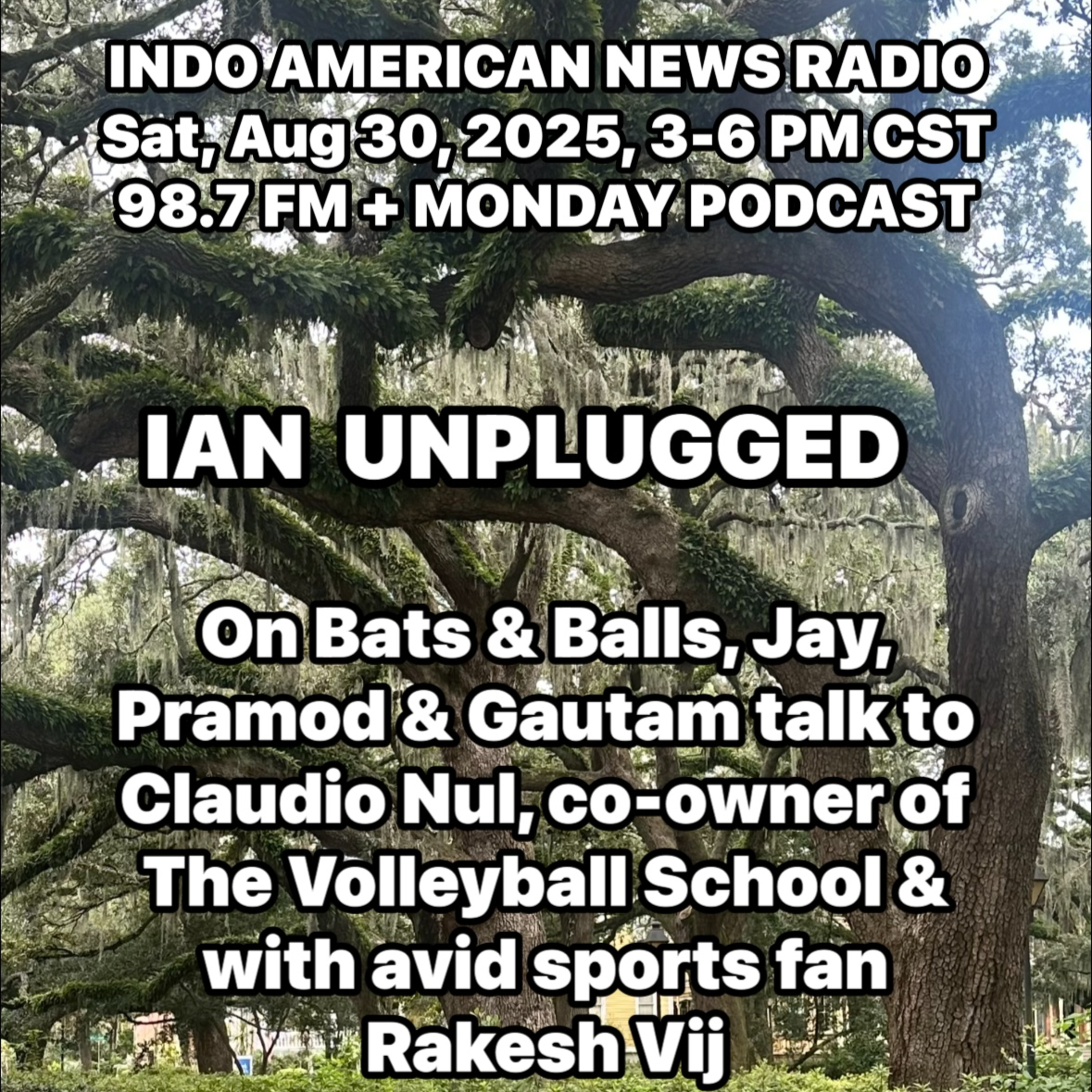IAN Unplugged 2535 083025 On Bats and Balls, Pramod, Jay & Gautam talk to Claudio Nul of The Volleyball School & avid sports fan Rakesh Vij episode artwork