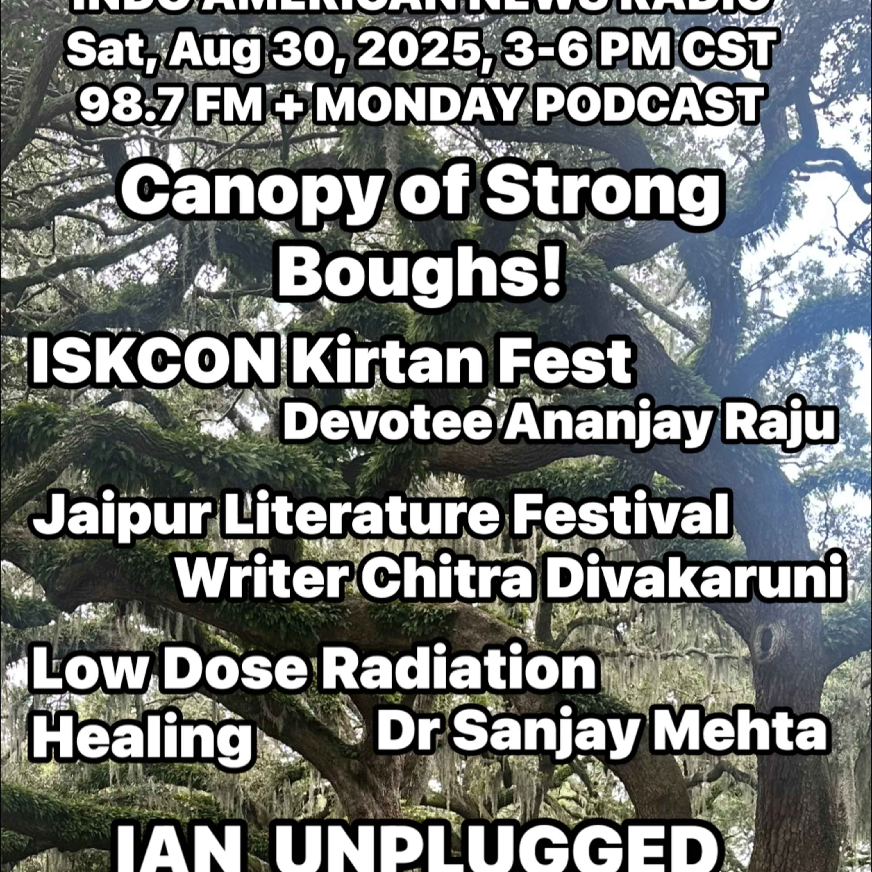 IANR 2535 083025 KirtanFest at ISKCON with Ananjay Raju, JLF by author Chitra Divyakaruni, Low Dose Radiation Healing by Dr Sanjay Mehta episode artwork