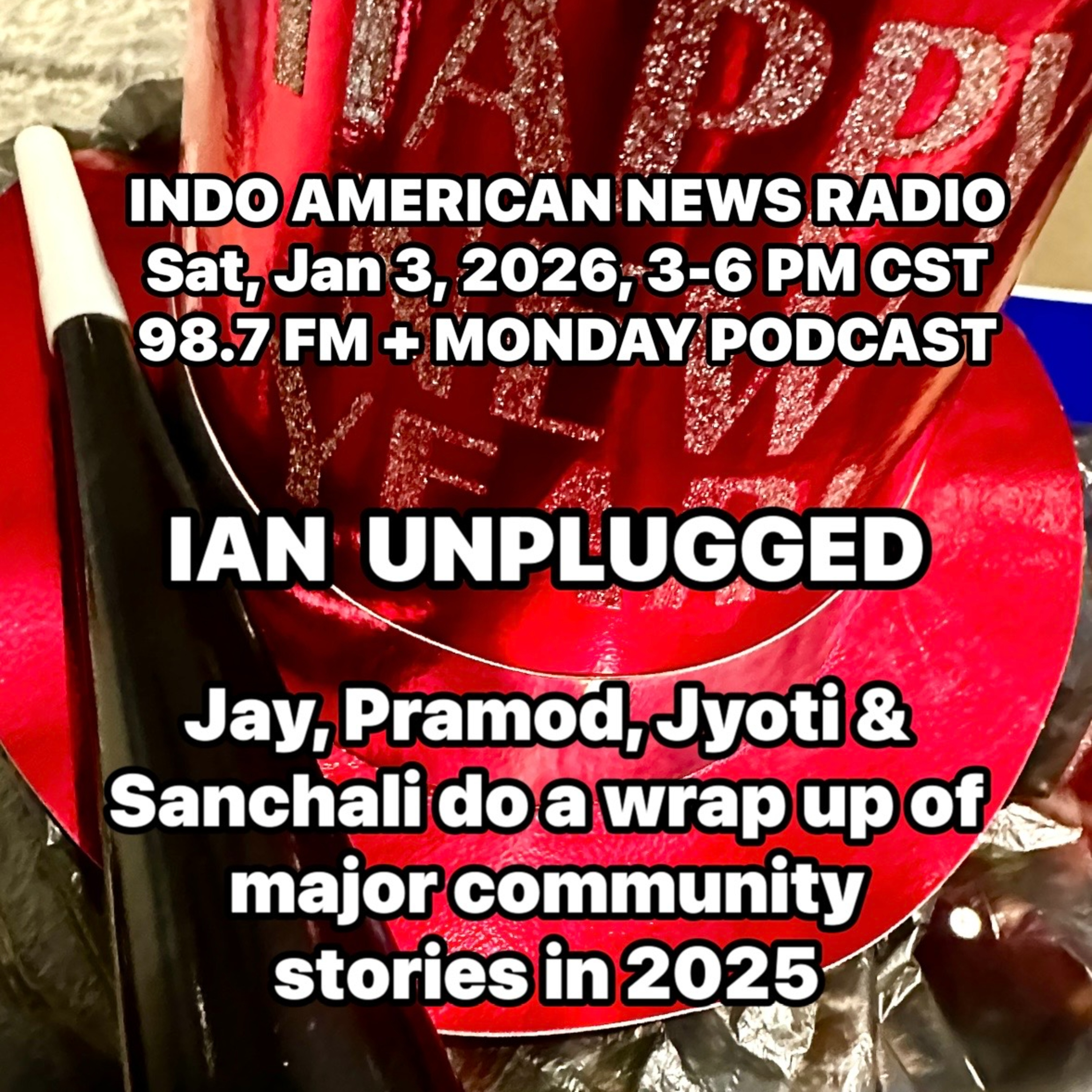 IAN Unplugged 2601 010326 Jay, Pramod, Sanchali & Jyoti do a wrap up of the 2025 radio guests episode artwork