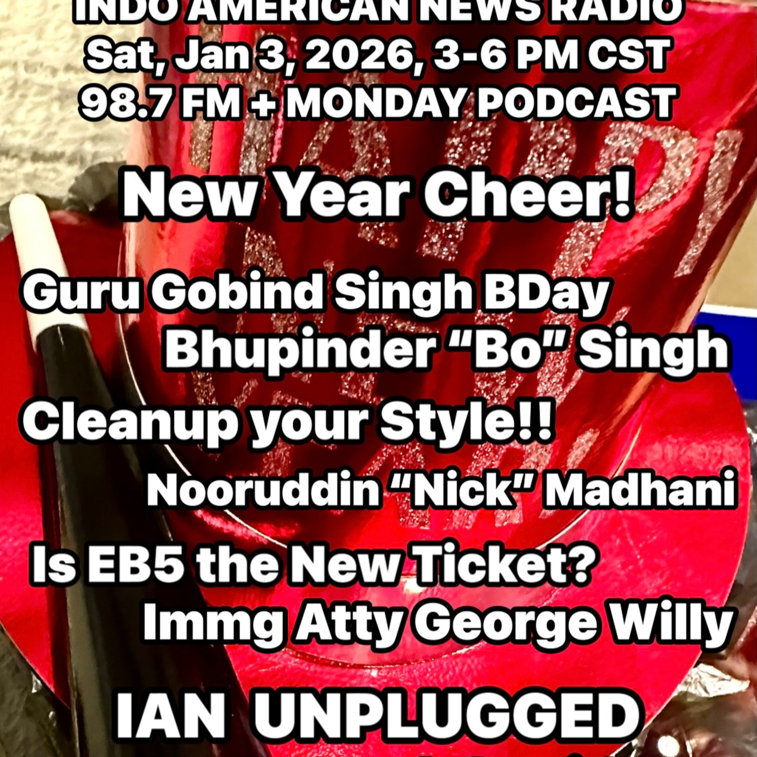 IANR 2601 010326 Guru Gobind Singh 360th BDay by Bhupinder Singh, Economic Signals by Nick Madhani, Immg Atty George Willay on EB5 Visa vs H1B episode artwork