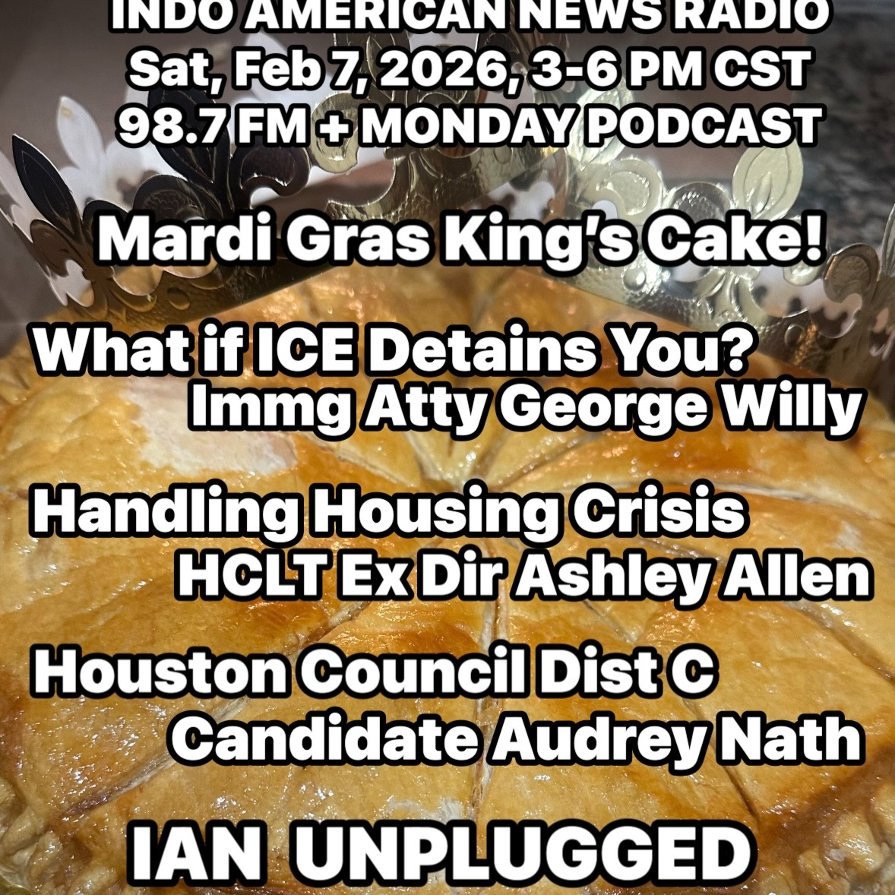 IANR 2606 020726 What if ICE Detains You by Immg Atty George Willy, Handling Housing Crisis by HCLT Ex Dir Ashley Allen, Houston Council Dist C Candidate Audrey Nath episode artwork