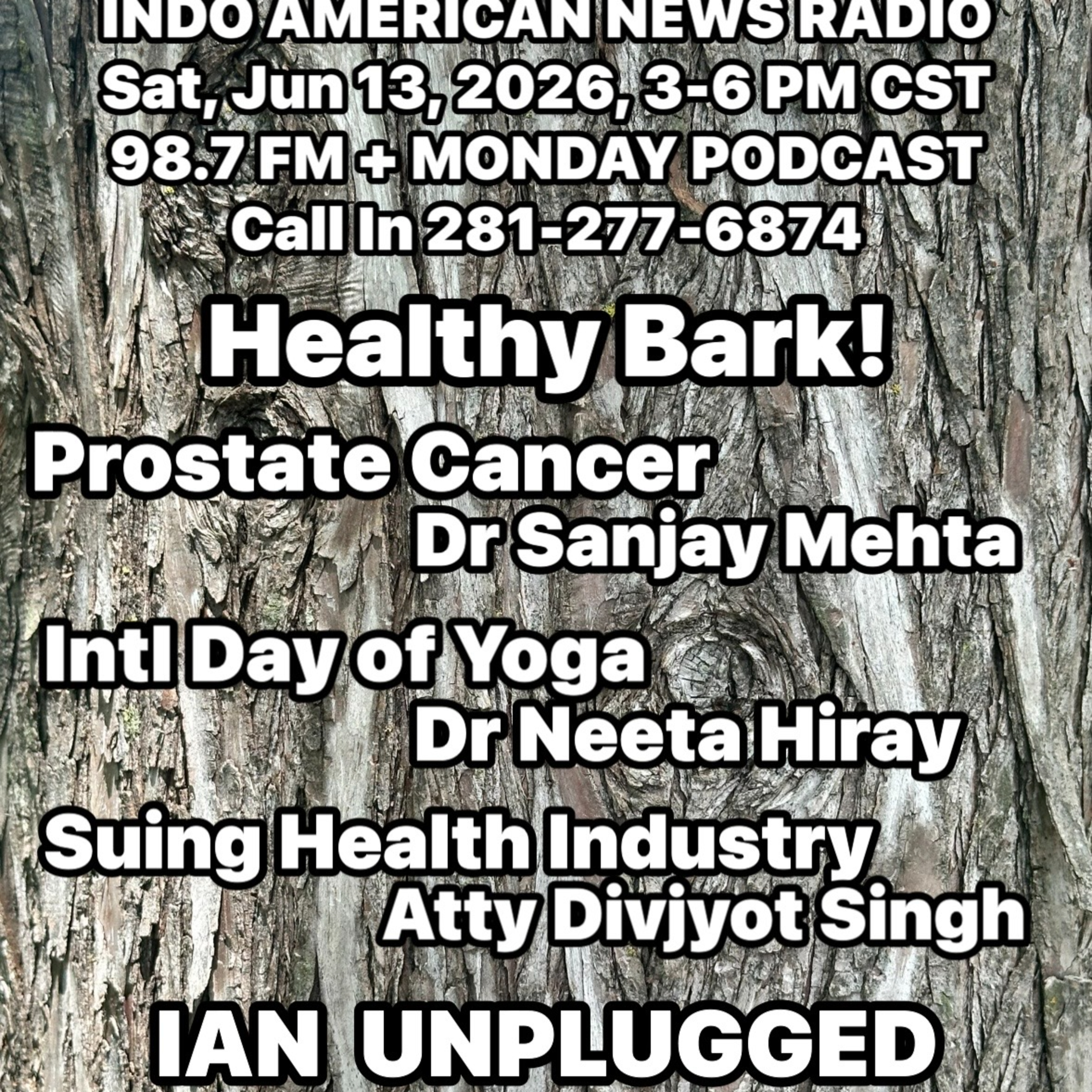 IANR 2624 061326 Prostate Cancer by Dr Sanjay Mehta, Intl Day of Yoga by Dr Neeta Hiray, Suing Health Industry by Atty. Divjyot Singh episode artwork