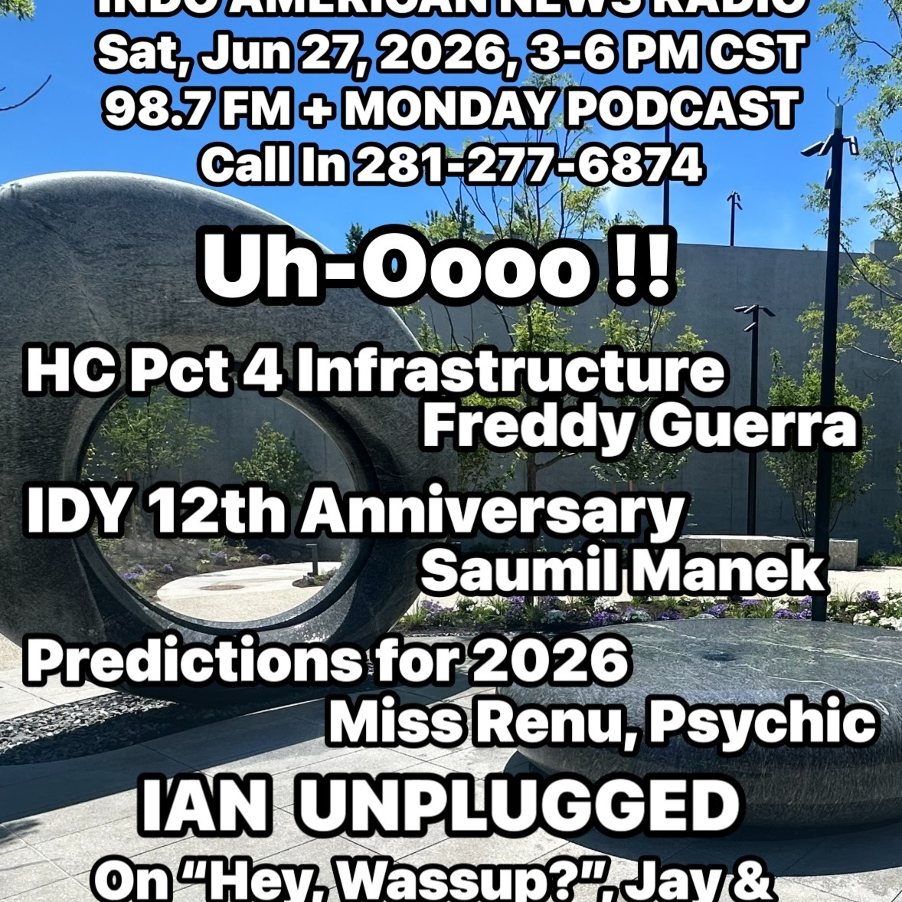 IANR 2626 062726 HC Pct 4 Govt Affairs Dir Freddy Guerra, Yoga Instructors Saumil & Lillian Manek, B'lore Psychic Miss Renu with Predictions episode artwork