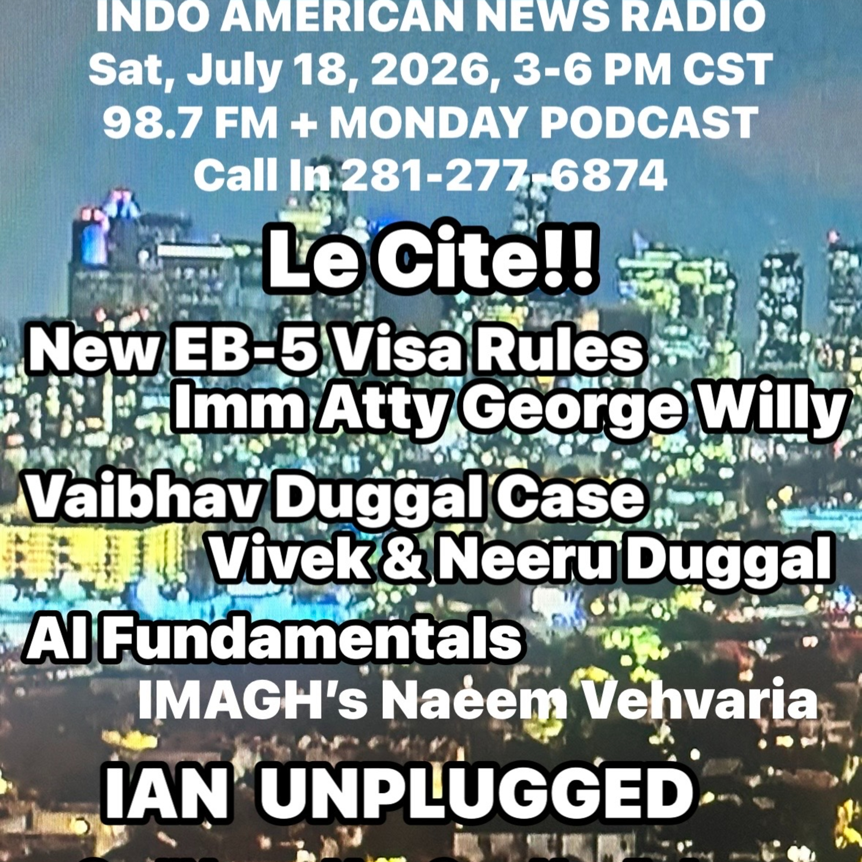 IANR 2629 071826 New EB-5 Rules by Imm Atty George Willy, Vaibhav Duggal Case by Vivek & Neeru Duggal, AI Fundamentals by IMAGH Dir Naeem Vehvaria episode artwork