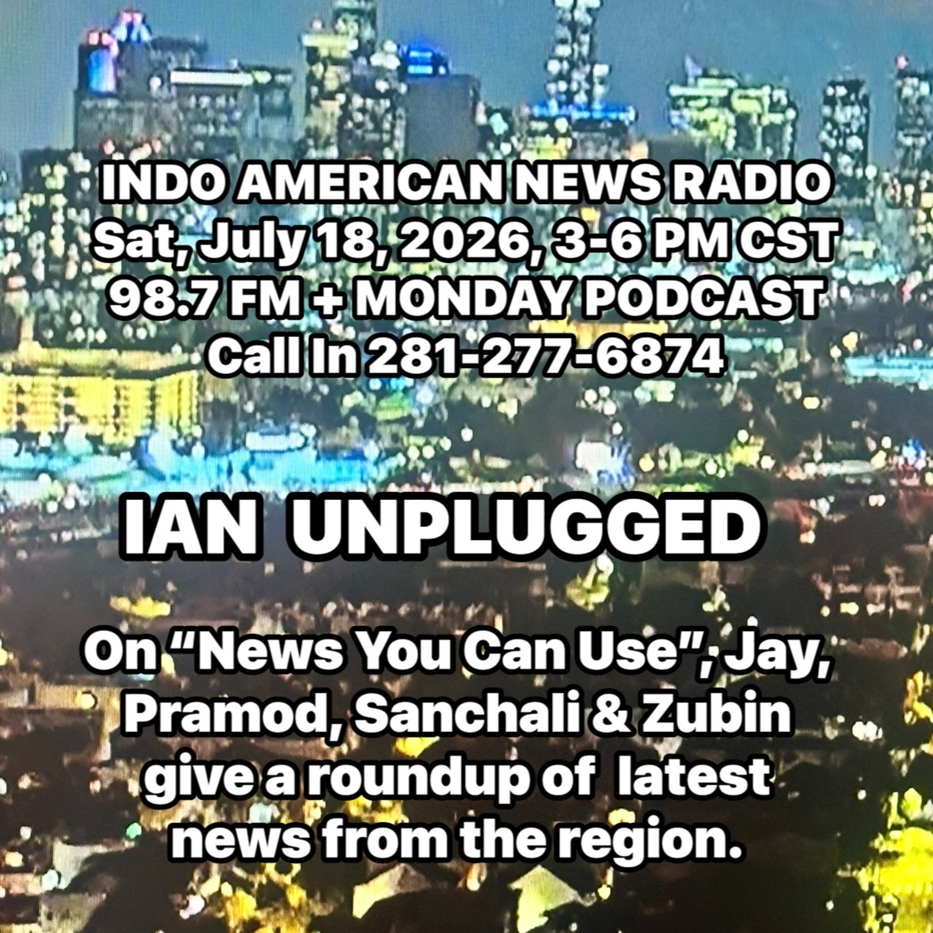 IAN Unplugged 2629 071826 On News You Can Use, Jay, Sanchali, Pramod & Zubin talk about new events from the region episode artwork