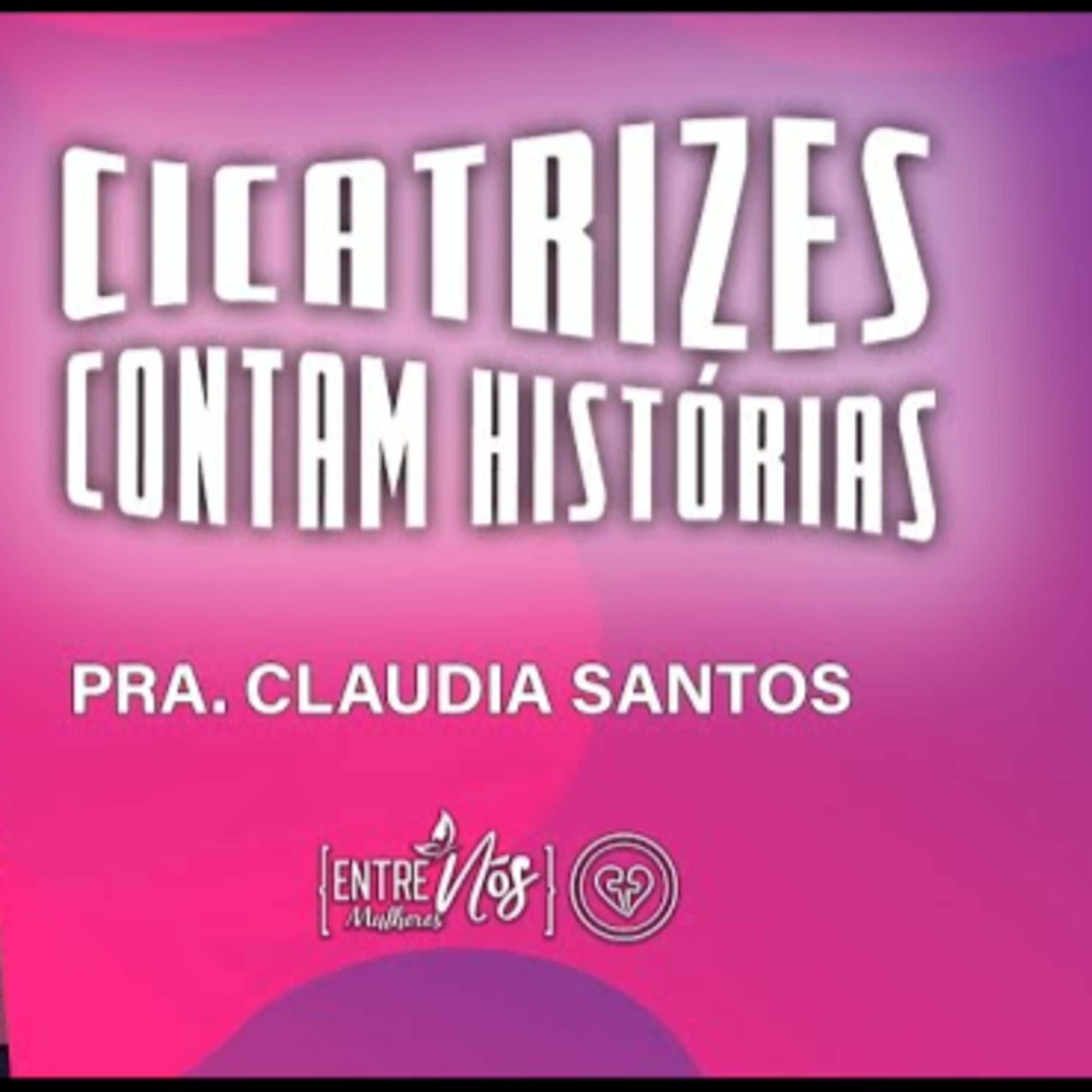 CICATRIZES CONTAM HISTÓRIAS || Pra Claudia Santos || 08-03 || Igreja Família que Ama episode artwork