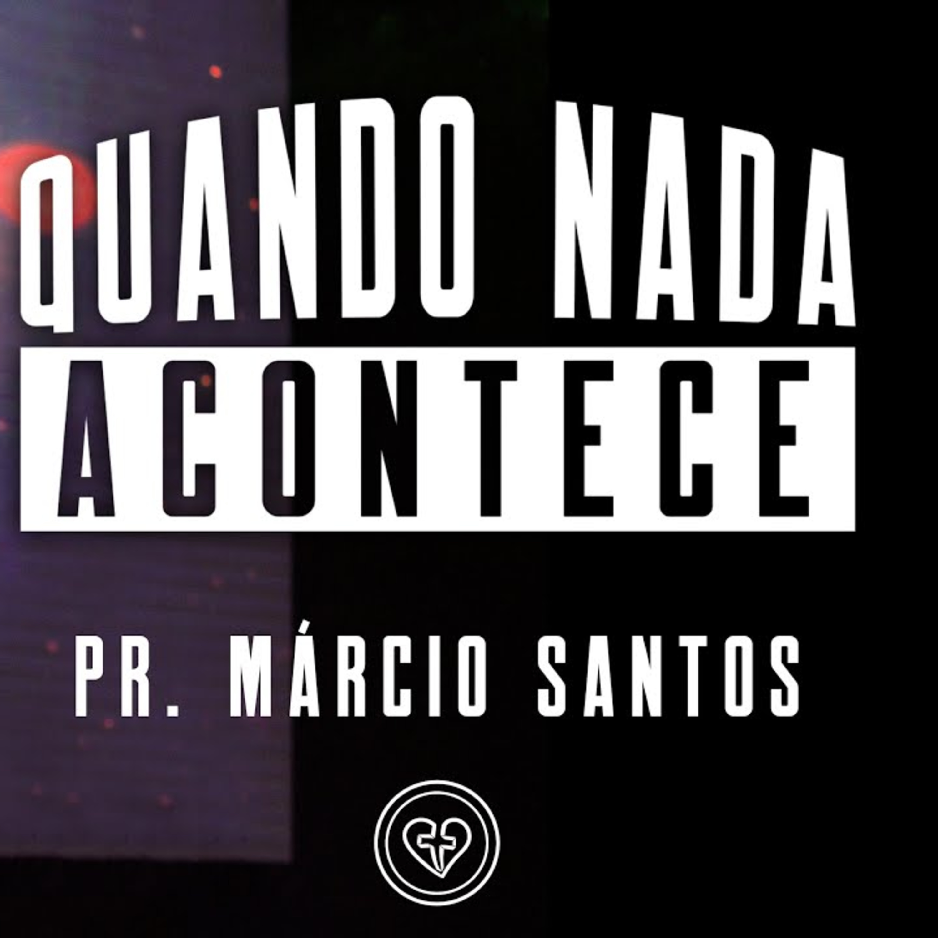 QUANDO NADA ACONTECE || Pr Márcio Santos || 20.04 || Igreja Família que Ama episode artwork