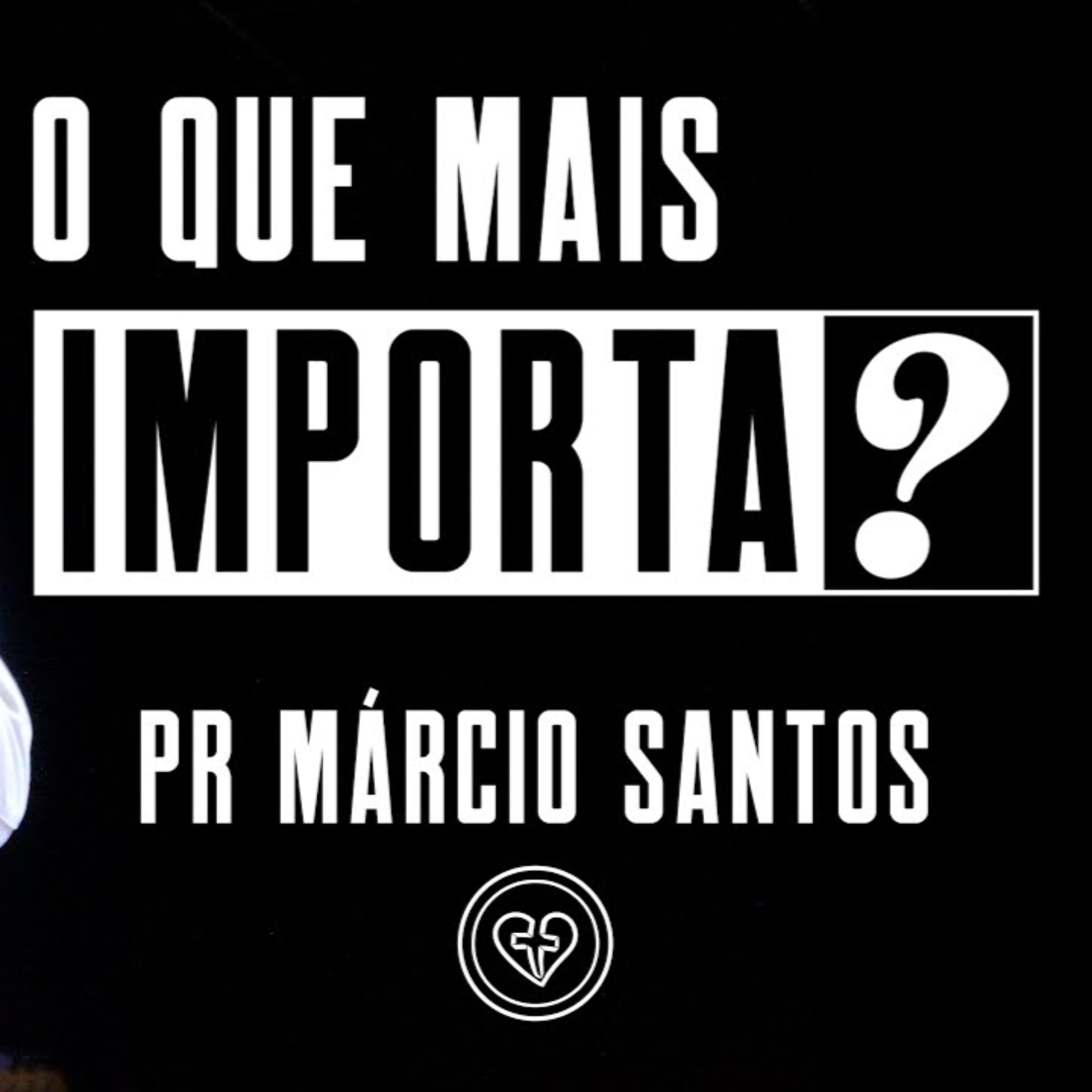 O QUE MAIS IMPORTA? || Pr. Márcio Santos || 30.04 || Igreja Família que Ama episode artwork
