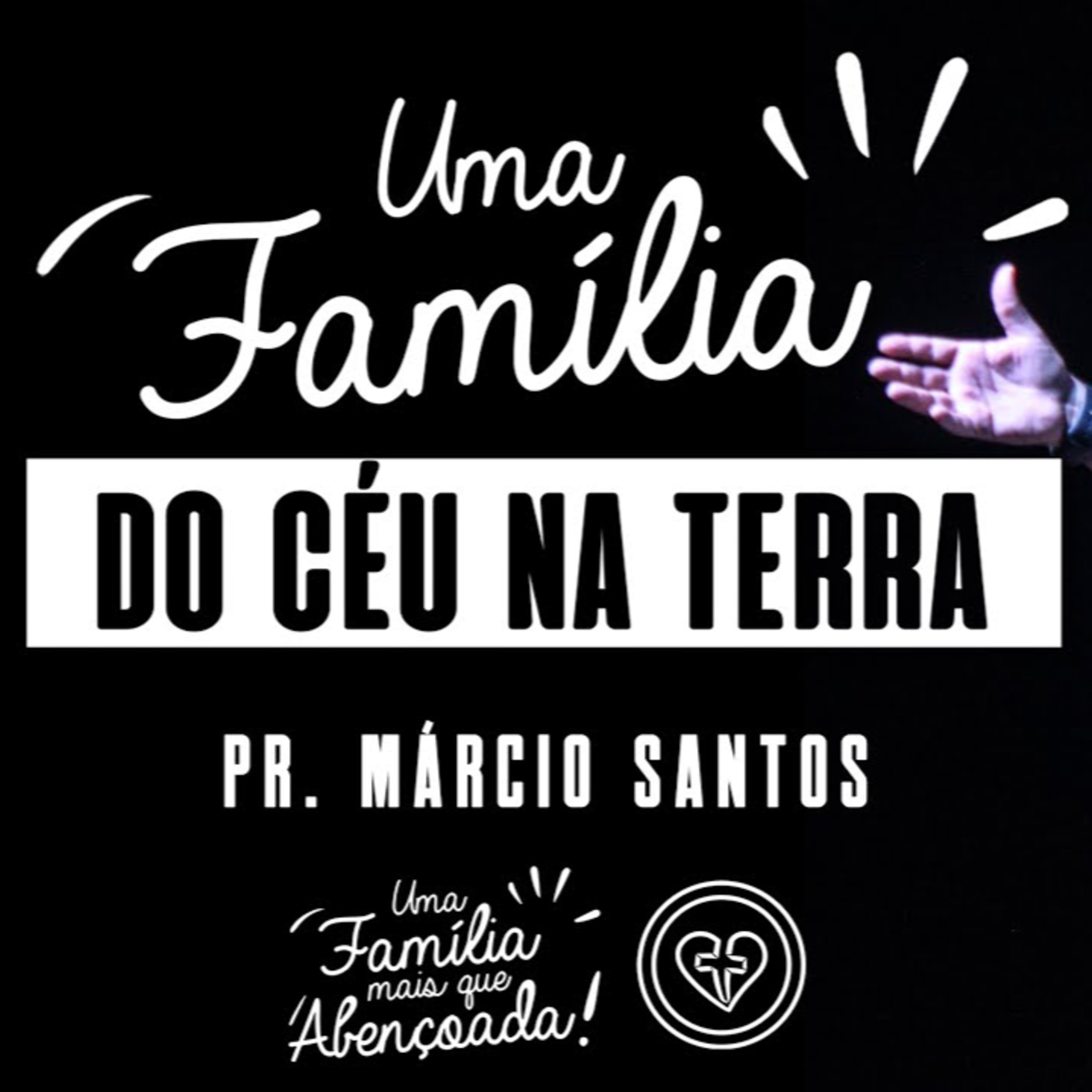 UMA FAMÍLIA DO CÉU NA TERRA || Pr. Márcio Santos || 07.05|| Igreja Família que Ama episode artwork