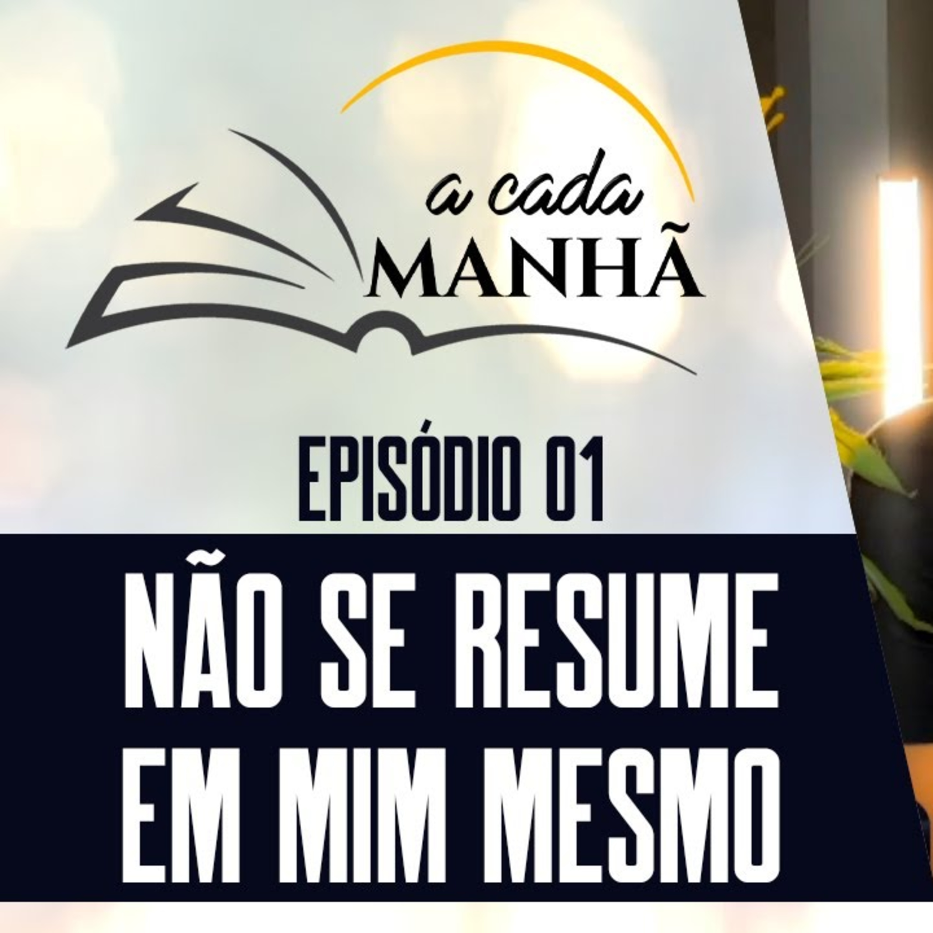 PROGRAMA: A CADA MANHÃ || EP.01 - NÃO SE RESUME EM MIM MESMO || Pr. Márcio Santos episode artwork