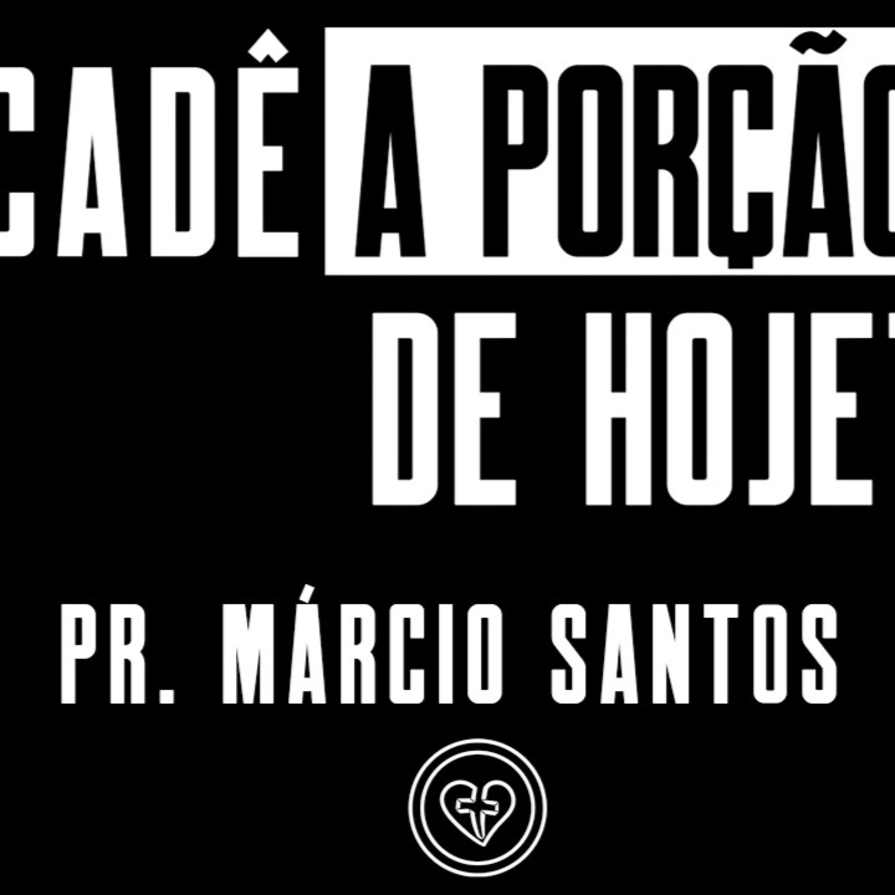 CADÊ A PORÇÃO DE HOJE? || Pr. Márcio Santos || 08.06 || Igreja Família que Ama episode artwork