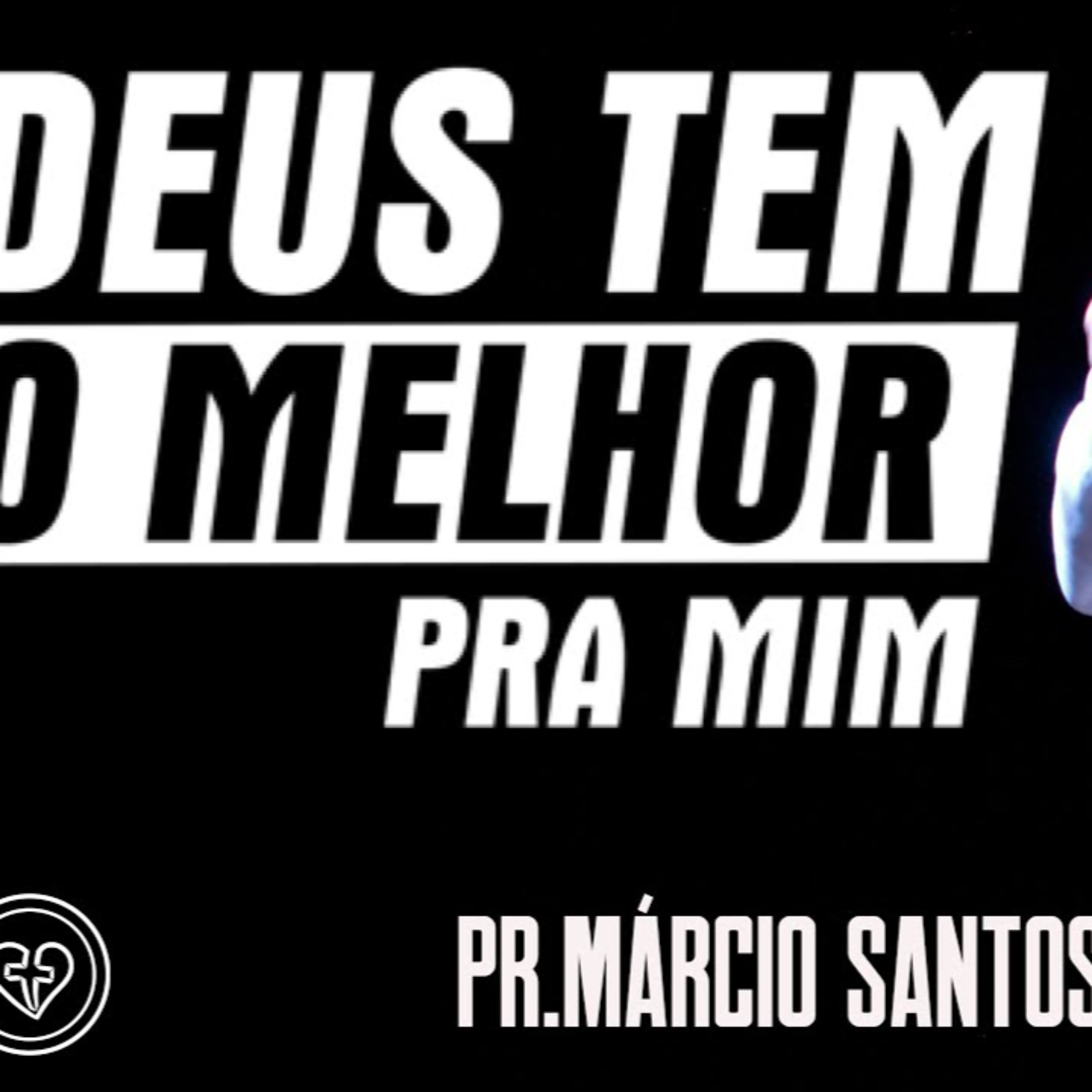 DEUS TEM O MELHOR PRA MIM || Pr. Márcio Santos || 16.07 || Igreja Família que Ama episode artwork