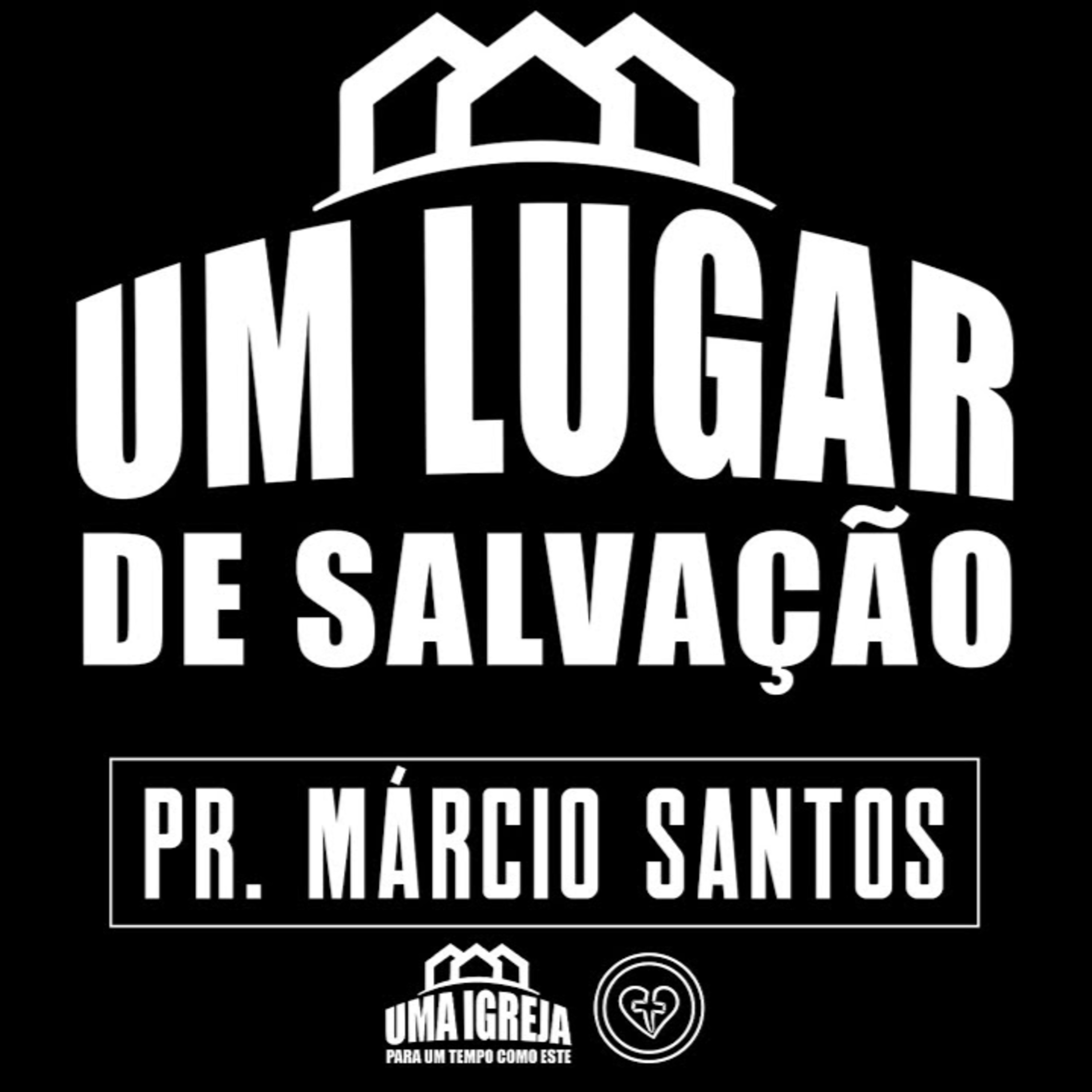 UM LUGAR DE SALVAÇÃO || Pr. Márcio Santos || 27.08 || Igreja Família que Ama episode artwork