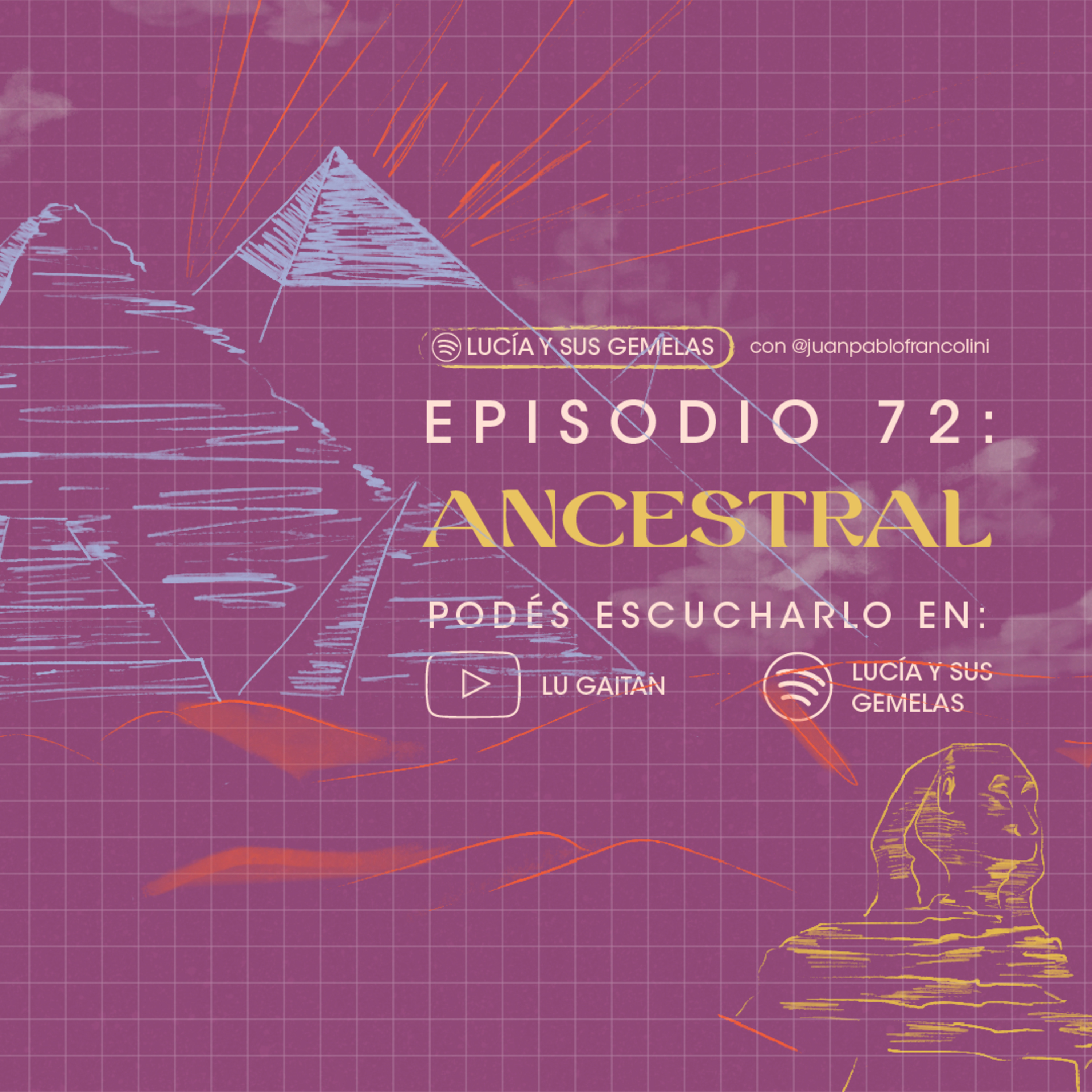Ancestral. Episodio 72