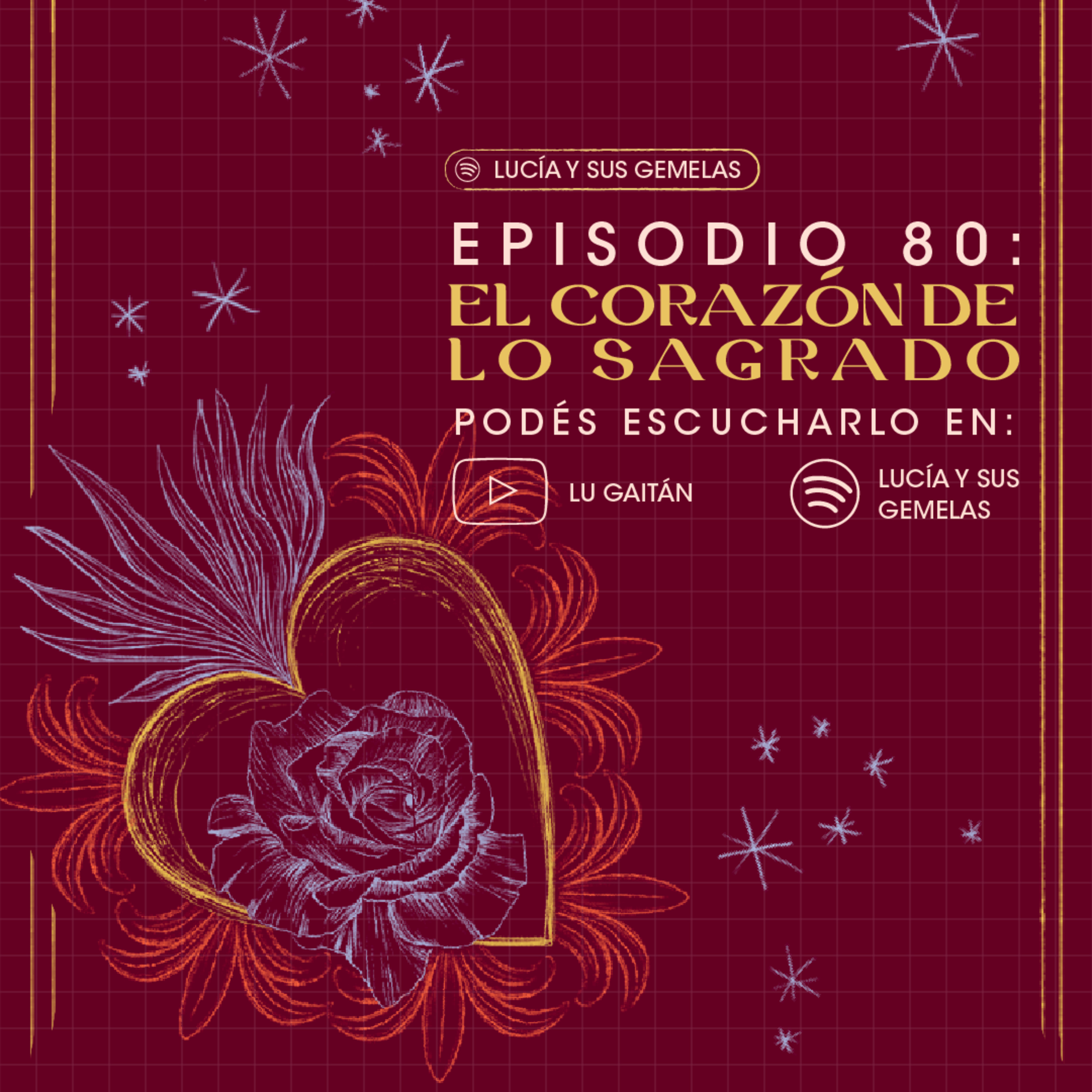 El corazón de lo sagrado. Episodio 80