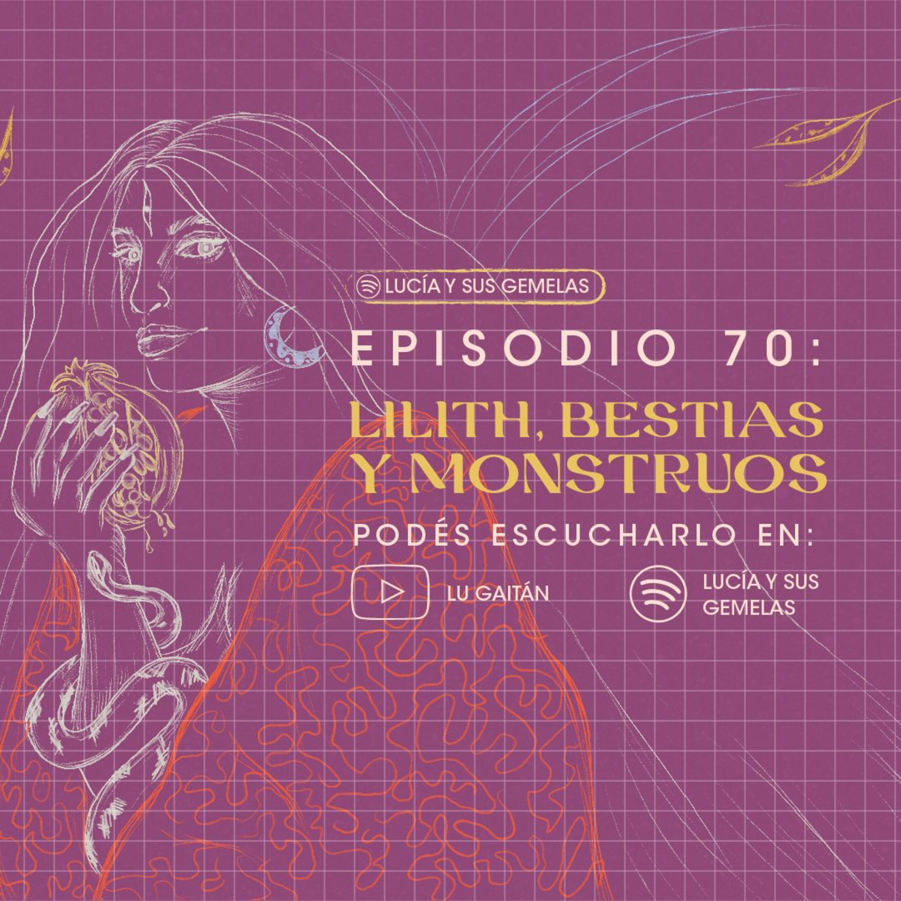 Lilith, bestias y monstruos. Episodio 70