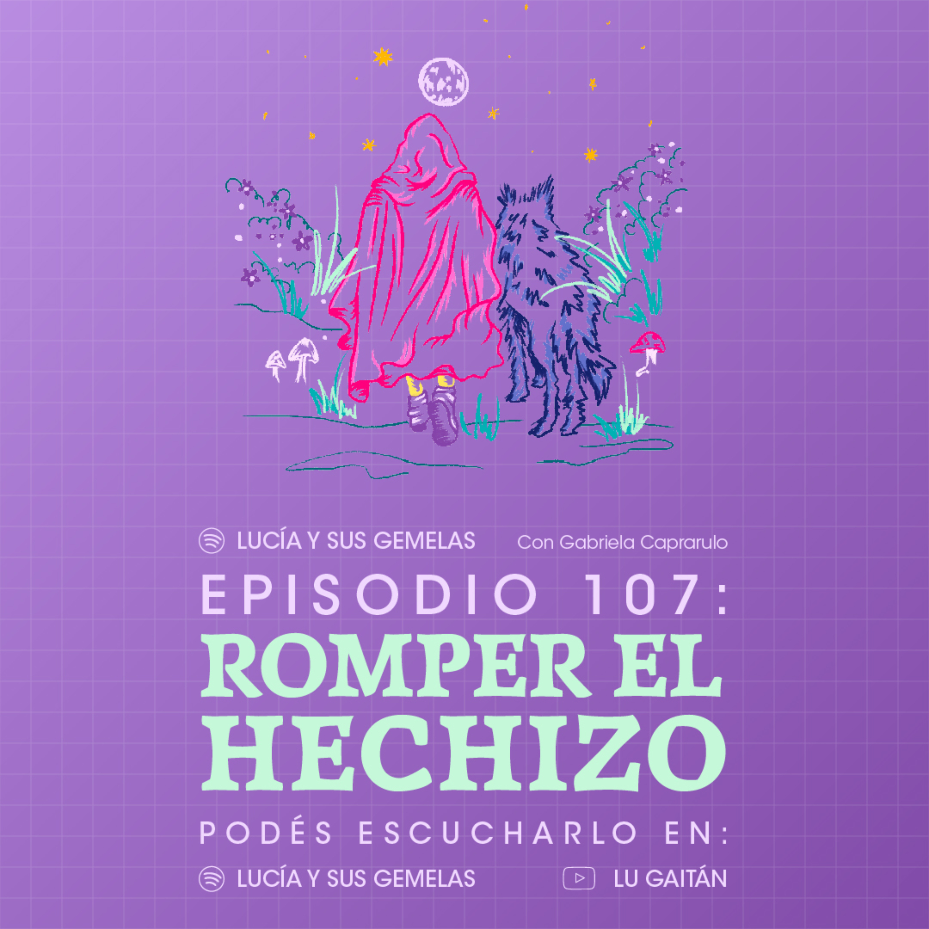 Romper el hechizo. Episodio 107