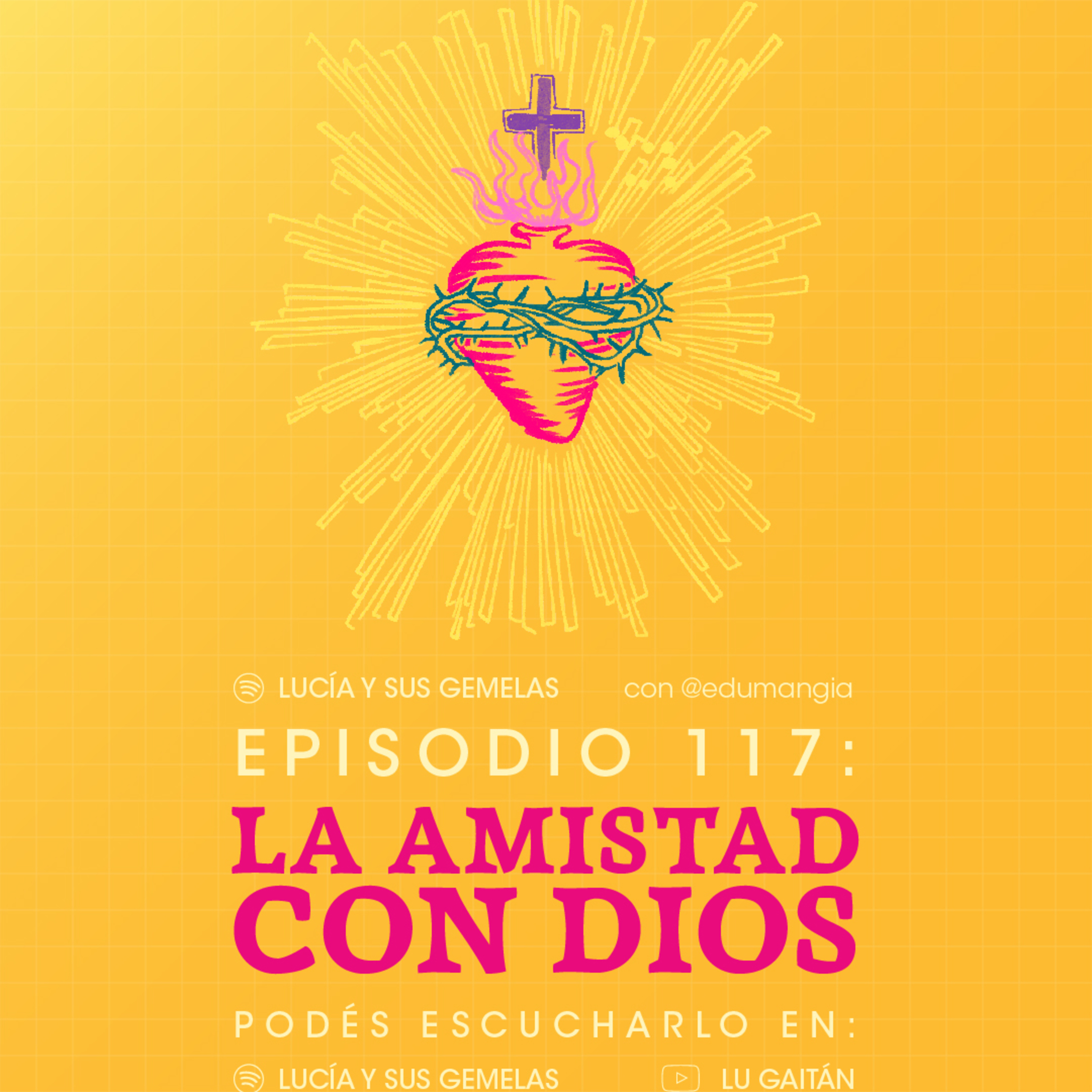 La amistad con Dios. Episodio 117