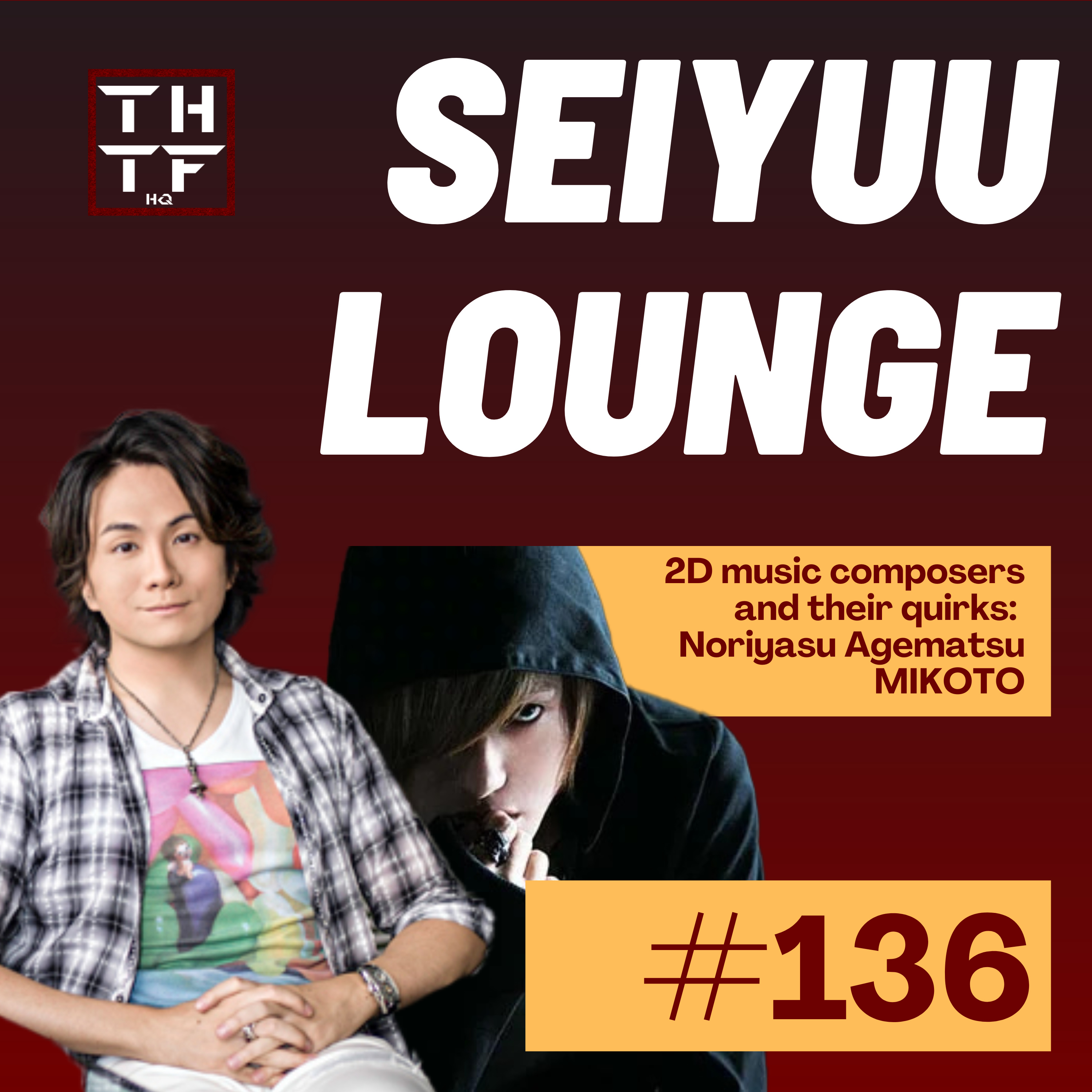 EP.136 - 2D music composers and their quirks - Noriyasu Agematsu and MIKOTO episode artwork