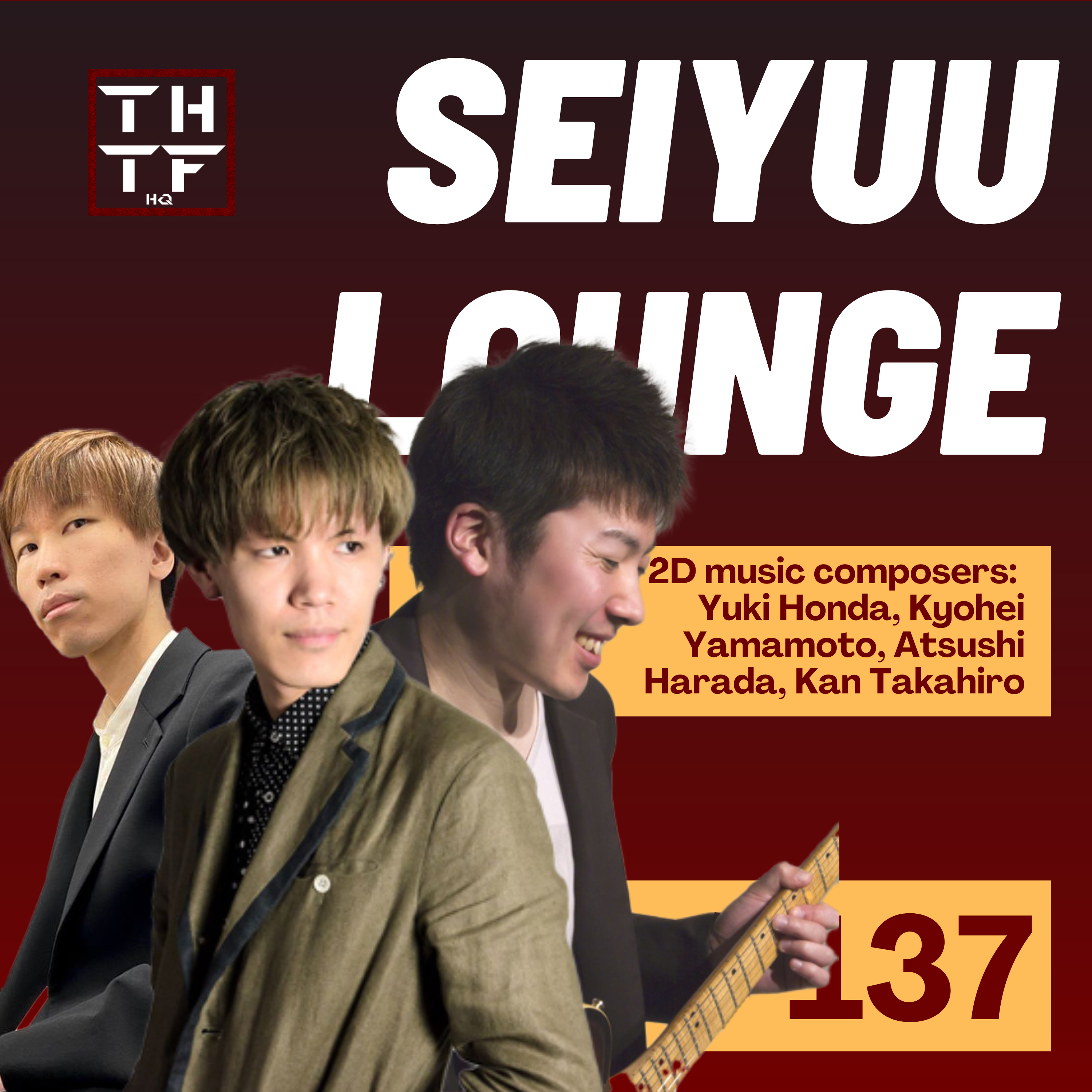 EP.137 - 2D Music Composers and Their Quirks: Yuki Honda, Kyohei Yamamoto, Atsushi Harada, Kan Takahiro episode artwork