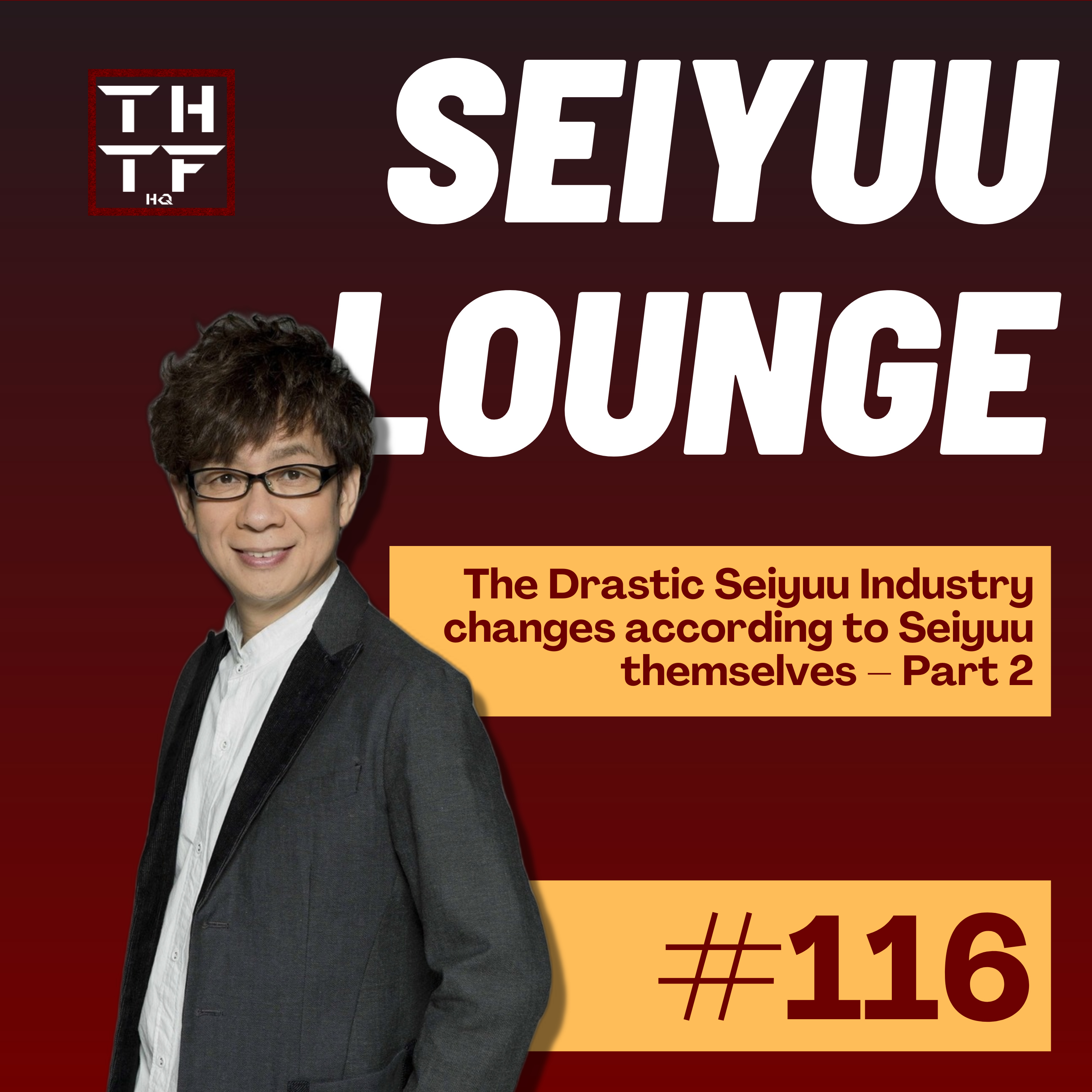 EP.116 - The Drastic Seiyuu Industry changes according to Seiyuu themselves – Part 2 episode artwork