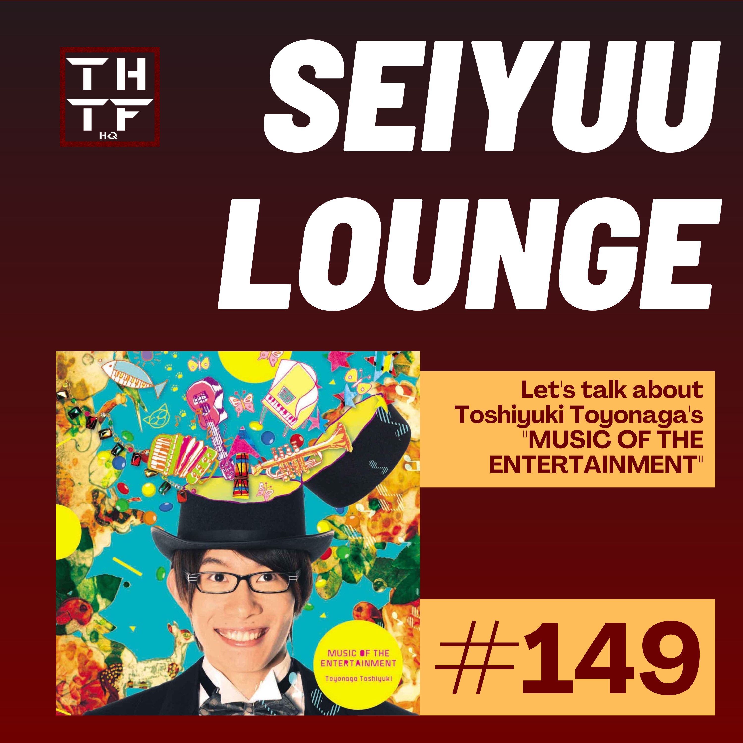 EP.149 - Let's talk about Toshiyuki Toyonaga's "MUSIC OF THE ENTERTAINMENT" episode artwork