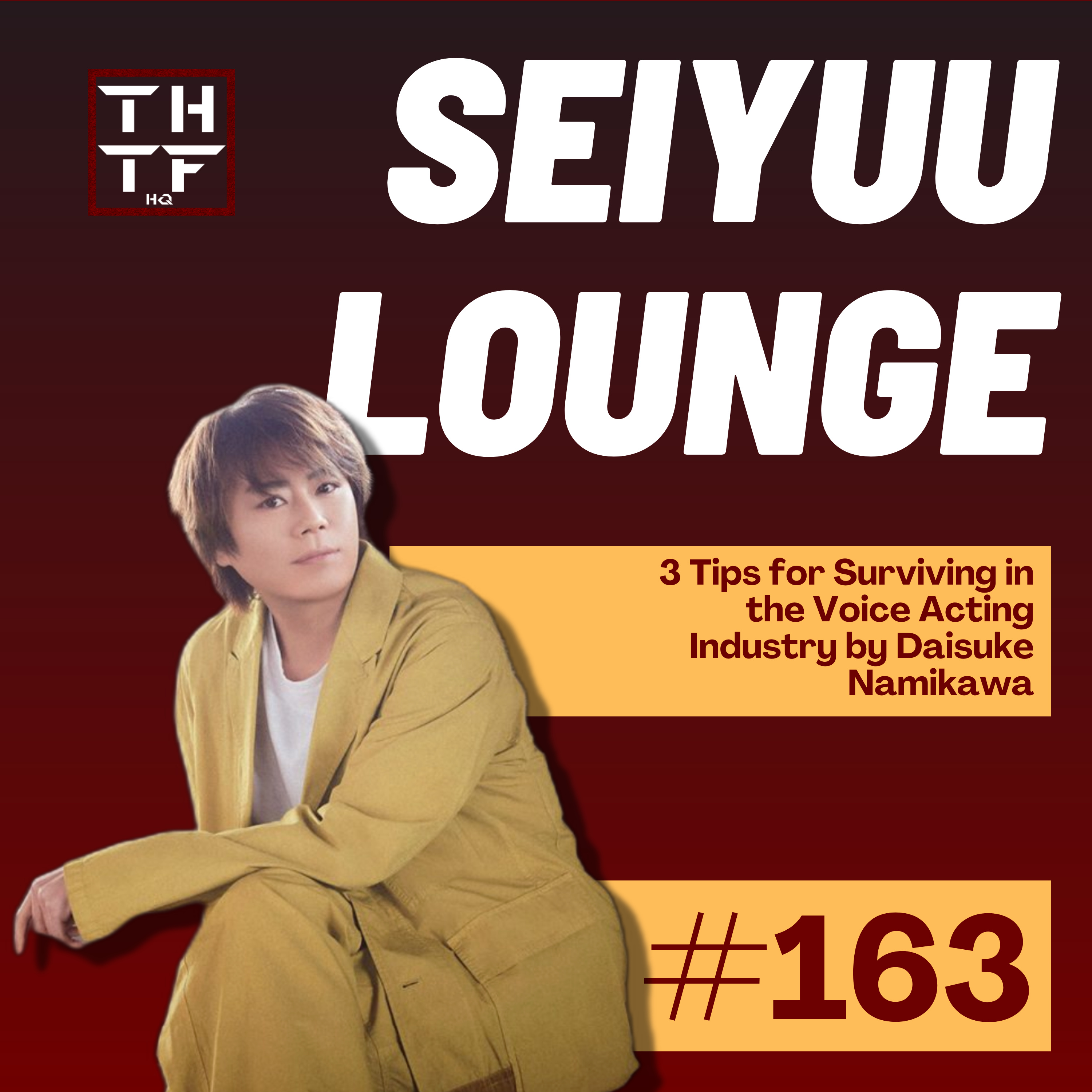 EP.163 - 3 Tips for Surviving in the Voice Acting Industry by Daisuke Namikawa episode artwork