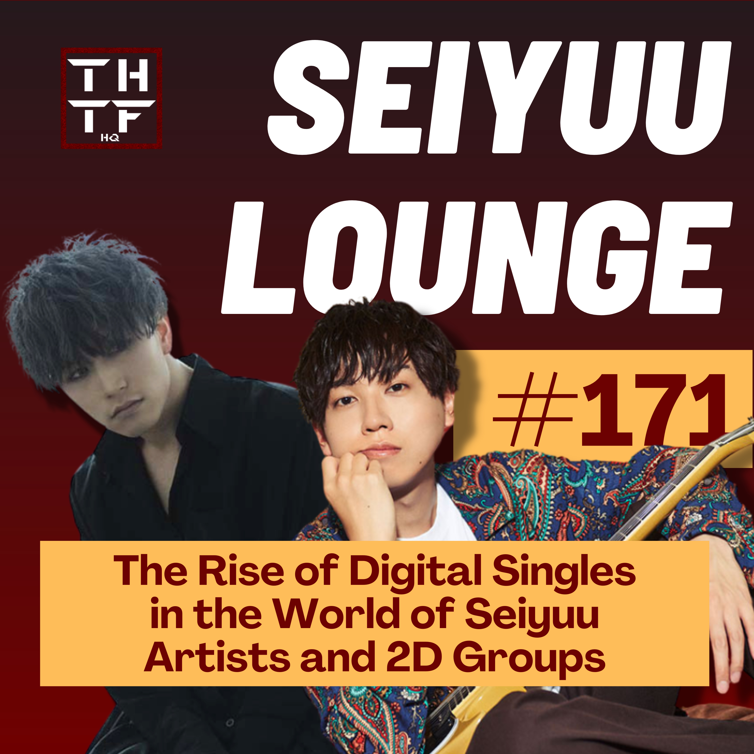 EP.171 - The Rise of Digital Singles in the World of Seiyuu Artists and 2D Groups episode artwork