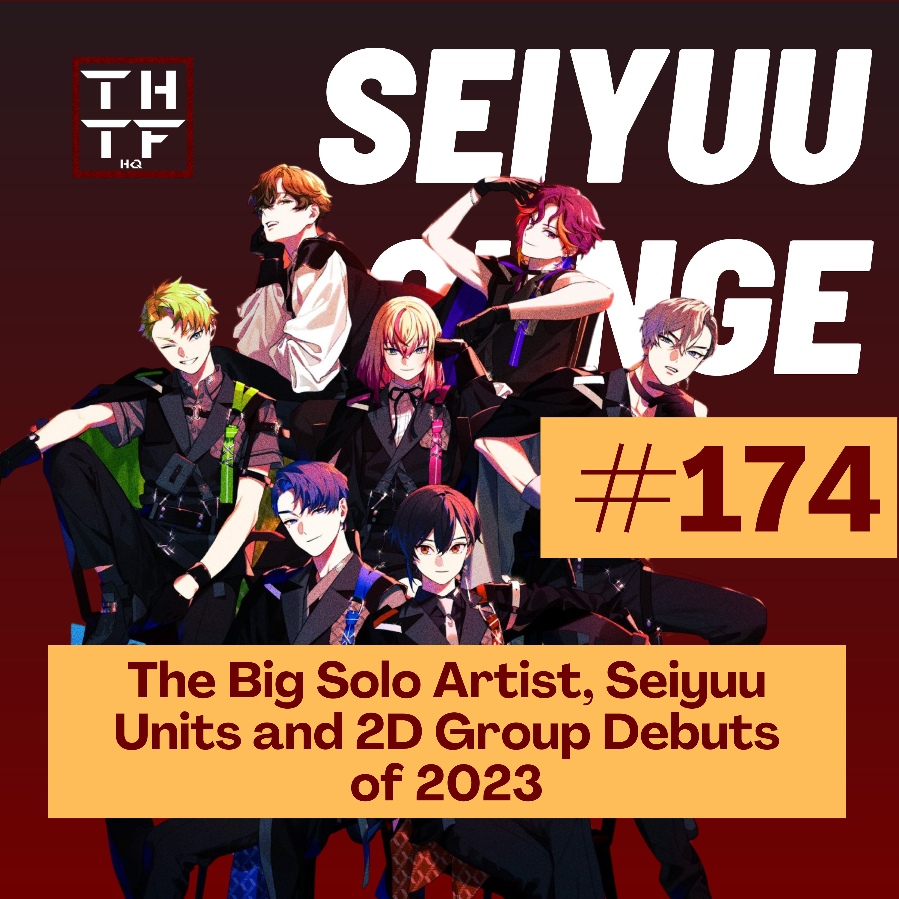 EP.174 - The Big Solo Artist, Seiyuu Units and 2D Group Debuts of 2023 episode artwork