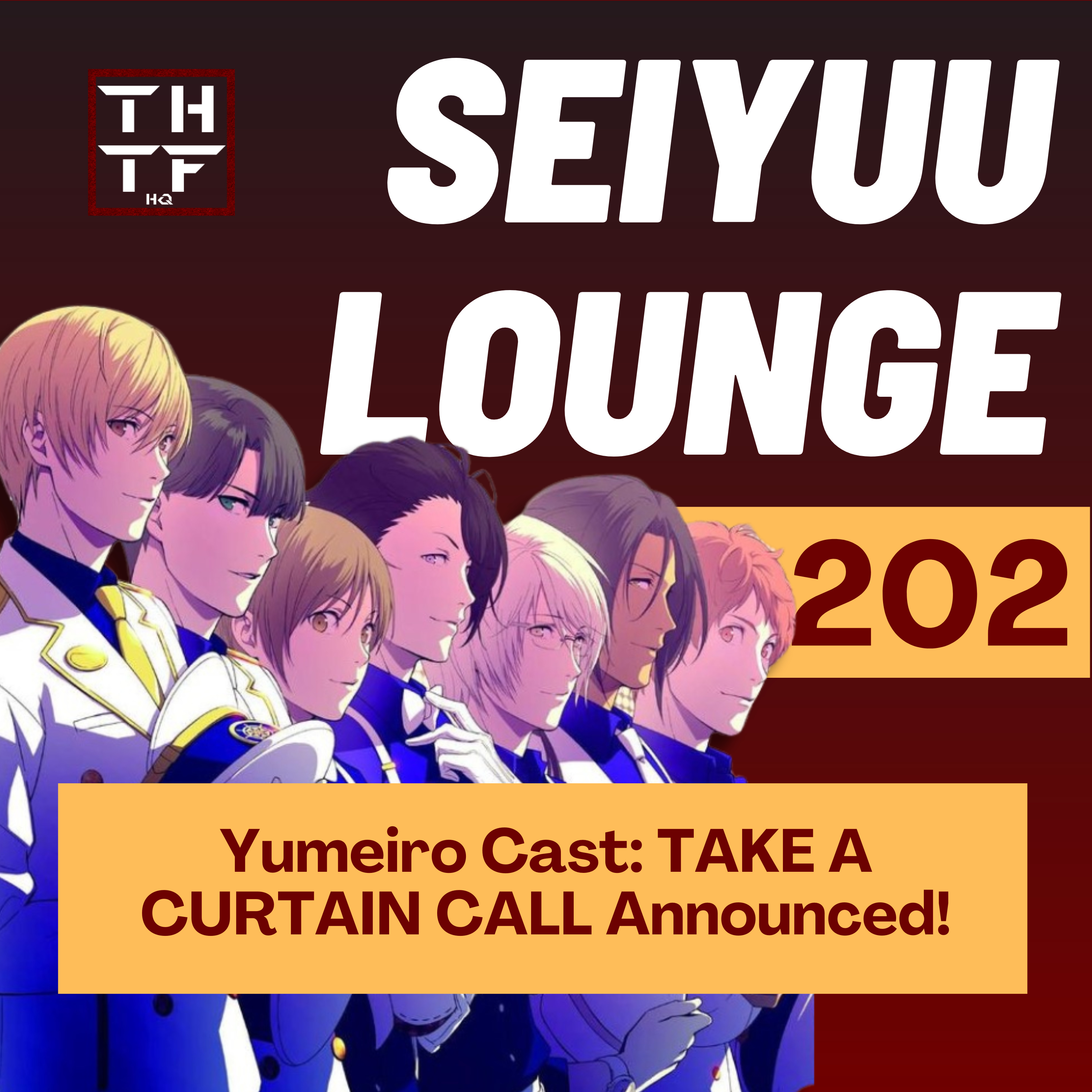 EP.202 - Yumeiro Cast: TAKE A CURTAIN CALL Announced! episode artwork