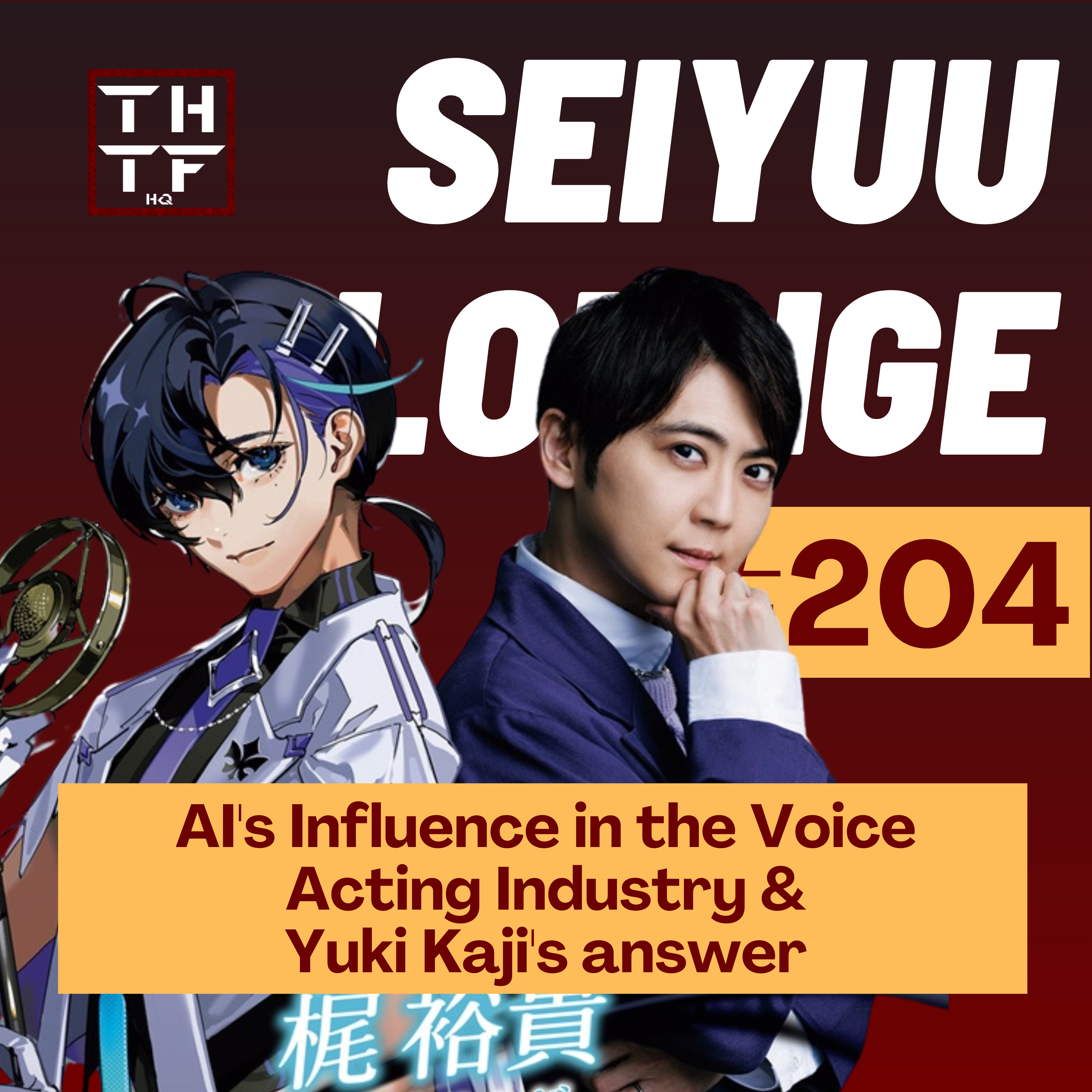 EP.204 - AI's Influence in the Voice Acting Industry & Yuki Kaji's answer episode artwork
