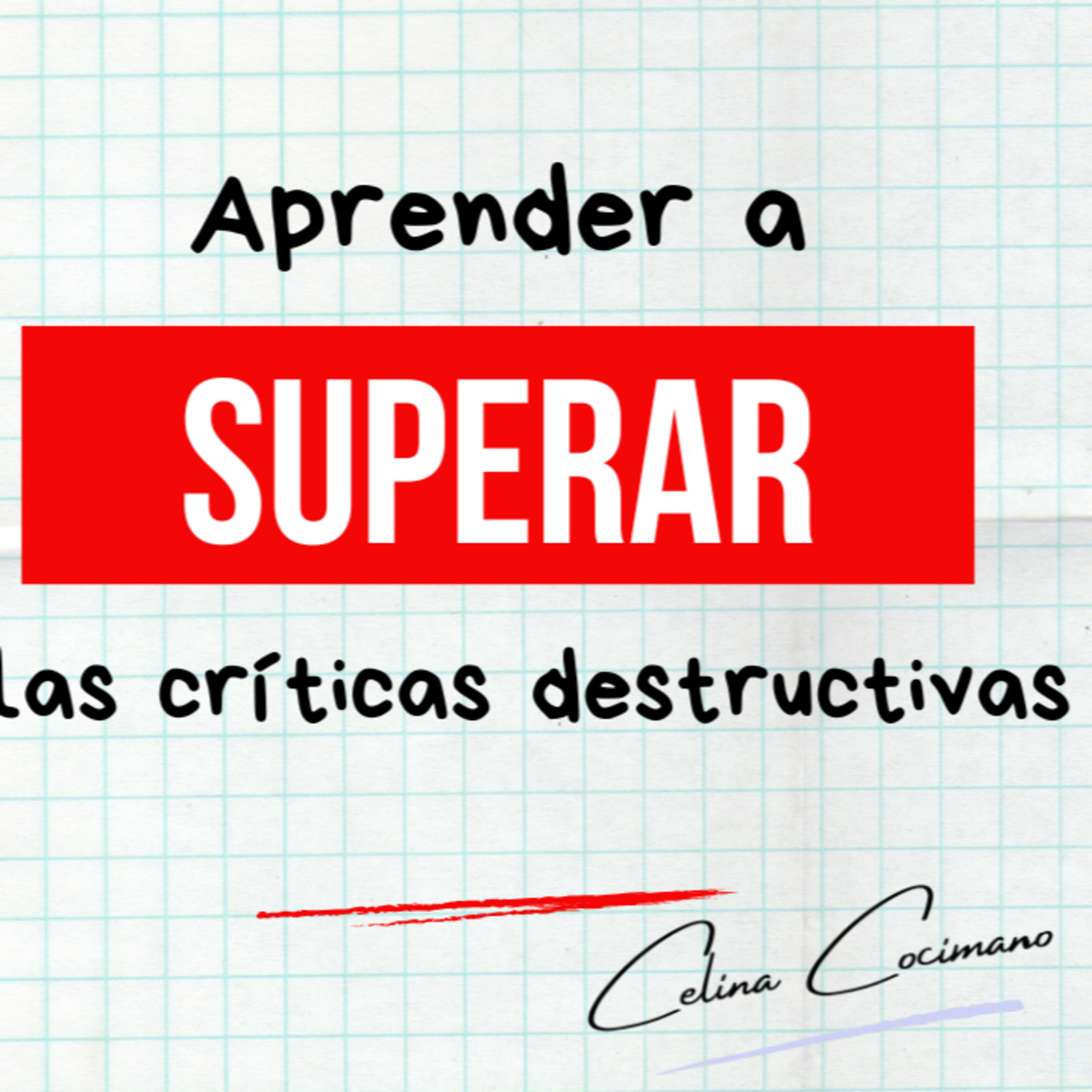 Aprender a superar las críticas destructivas