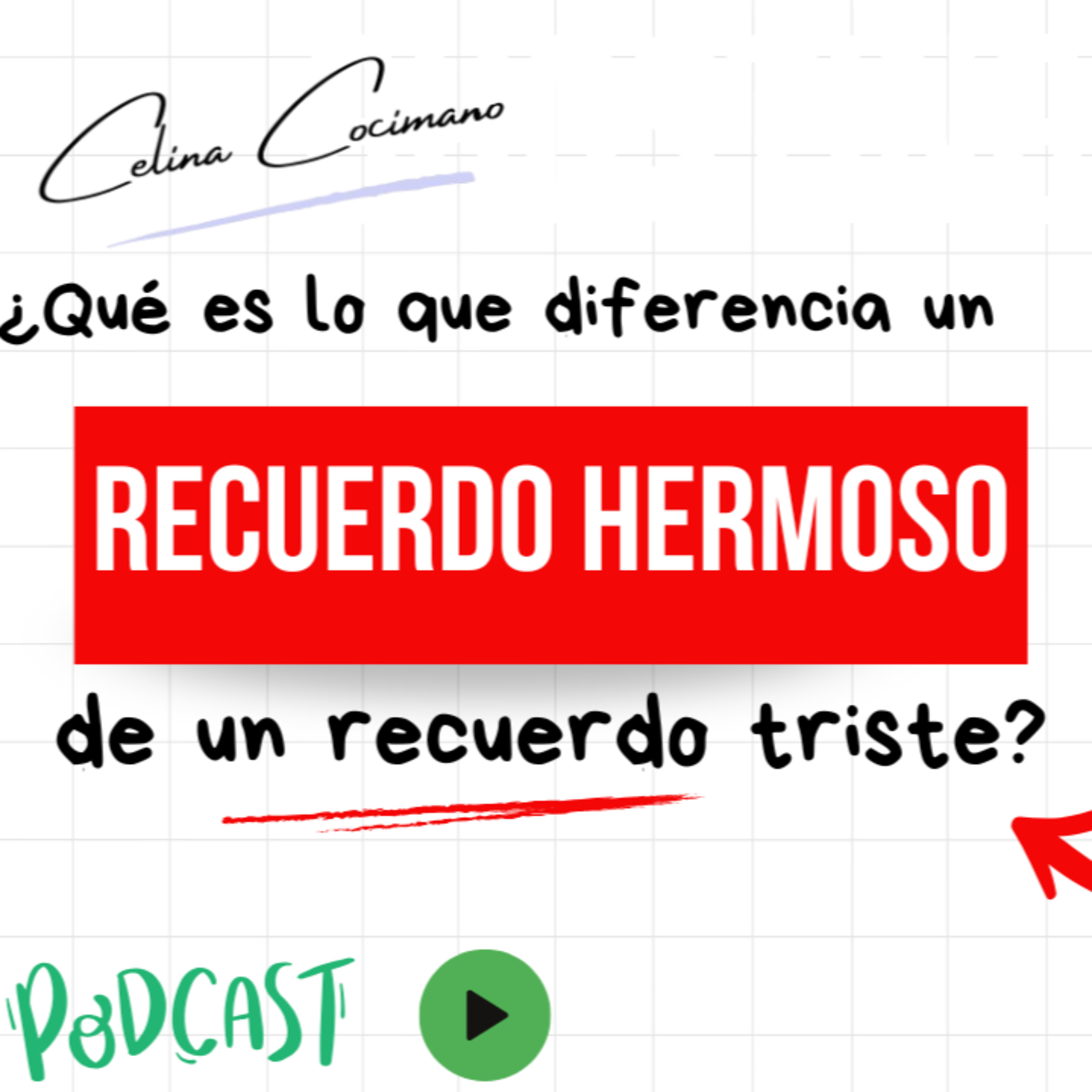 ¿Qué es lo que diferencia un recuerdo hermoso de un recuerdo triste?
