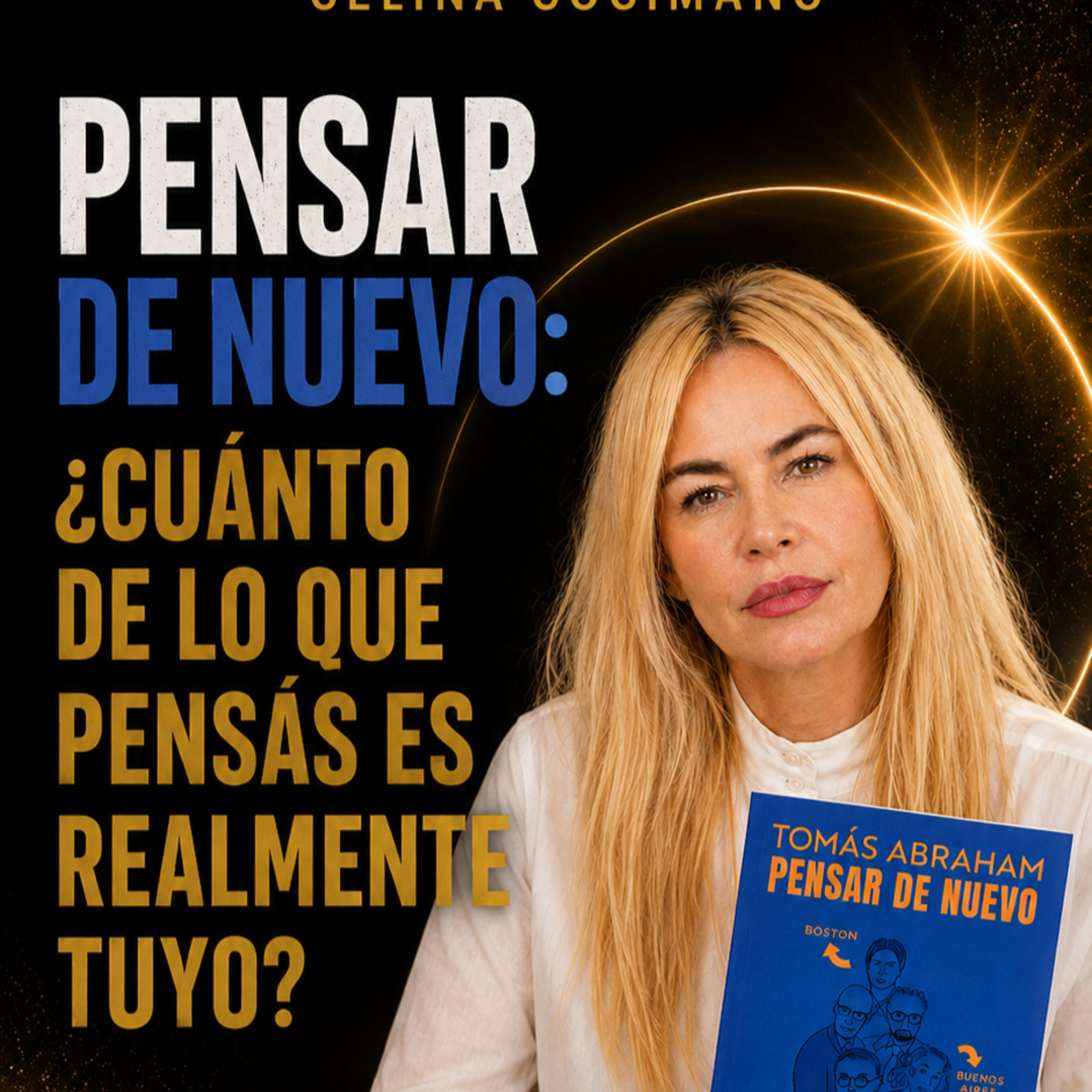 PENSAR DE NUEVO: ¿CUÁNTO DE LO QUE PENSÁS ES REALMENTE TUYO? episode artwork