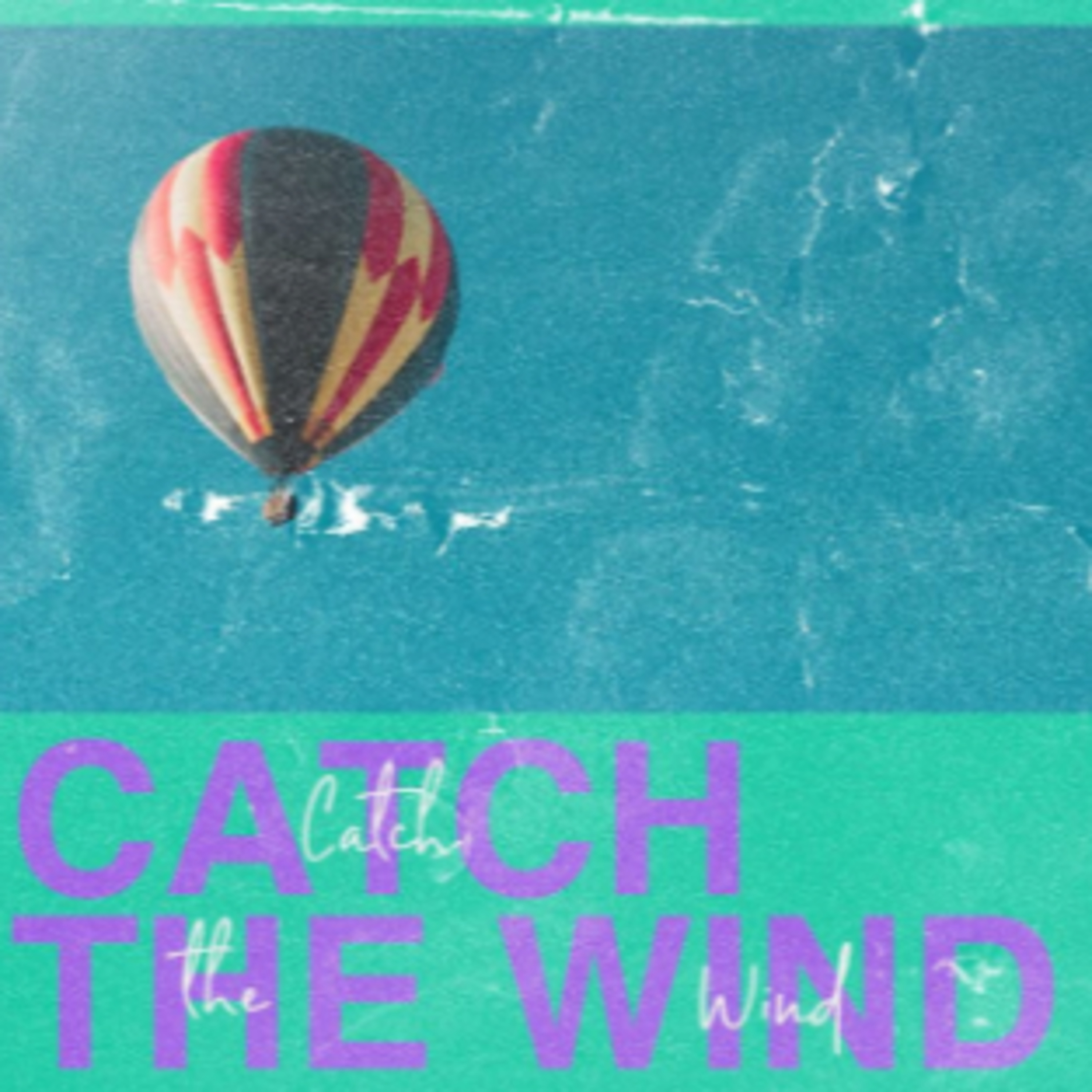 Catch The Wind: Part Two
