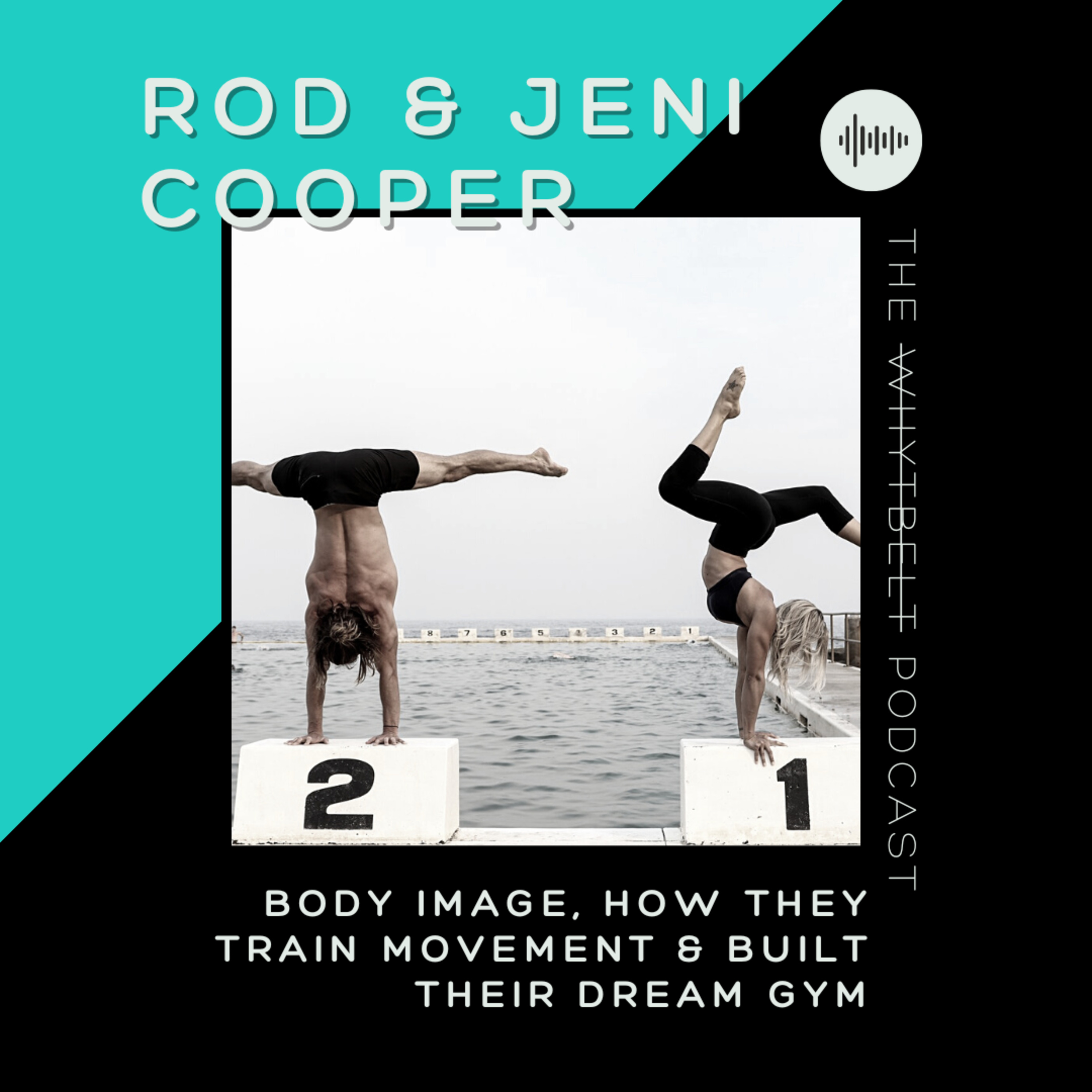 Rod & Jeni Cooper open up about body image, how they train movement & built their dream gym (028) episode artwork