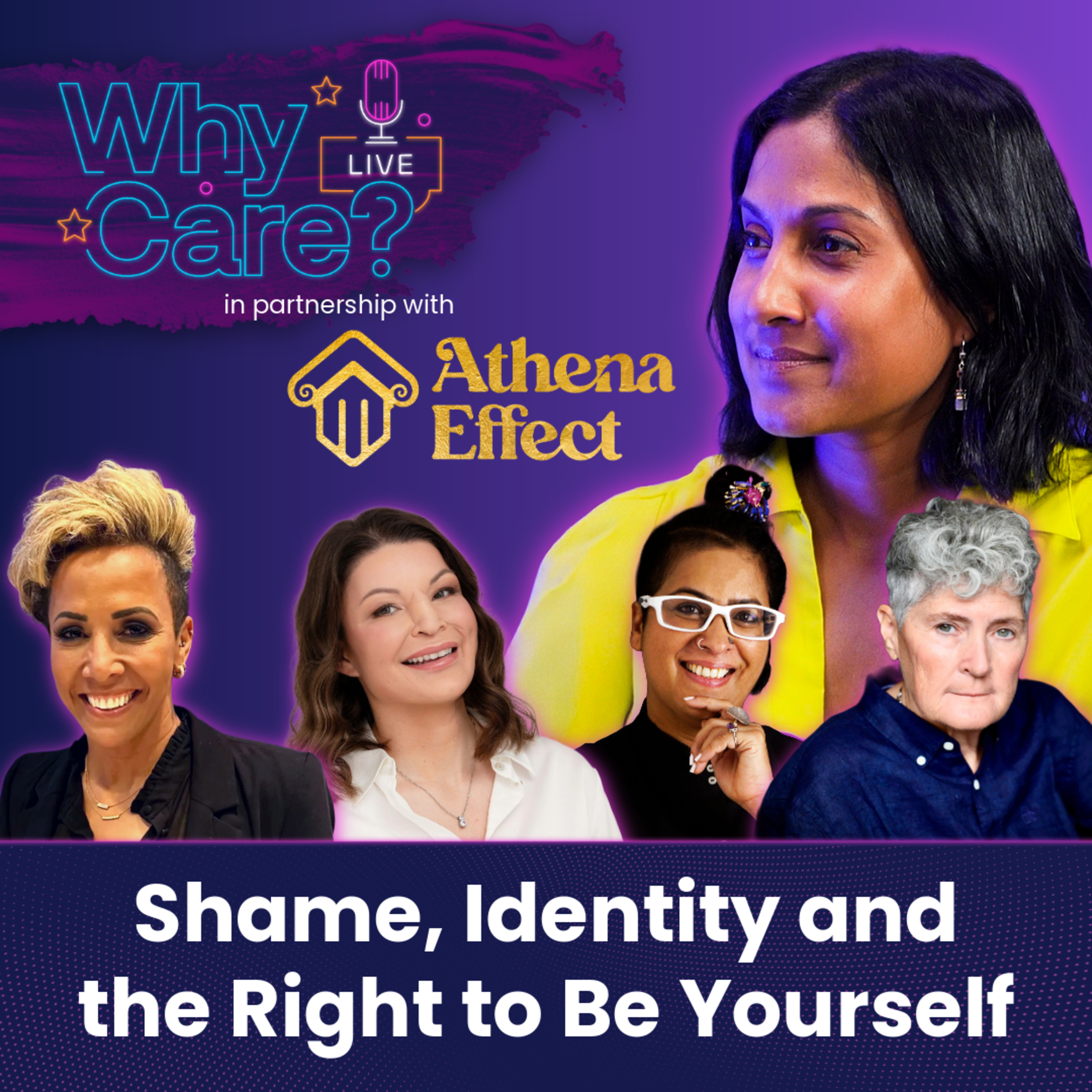 Shame, Identity and the Right to Be Yourself | Why Care? Live in partnership with Athena Effect