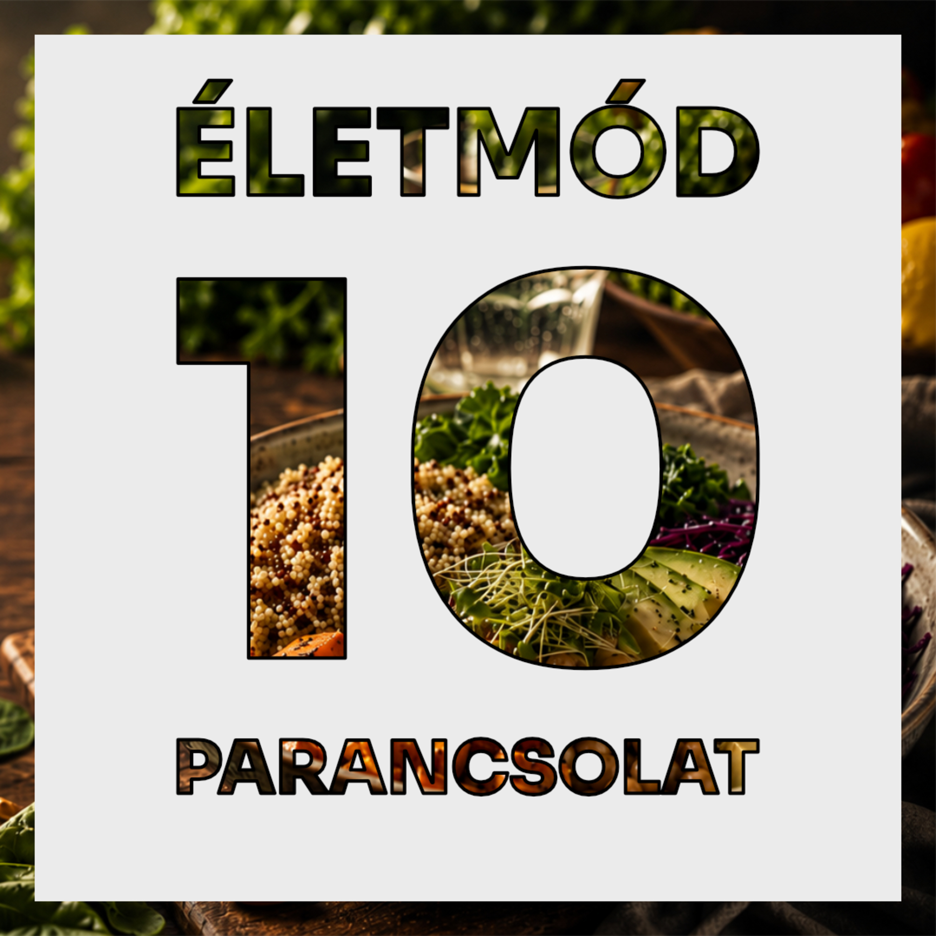 Életmód-tízparancsolat – #1. Táplálkozás – Több, mint kalória episode artwork