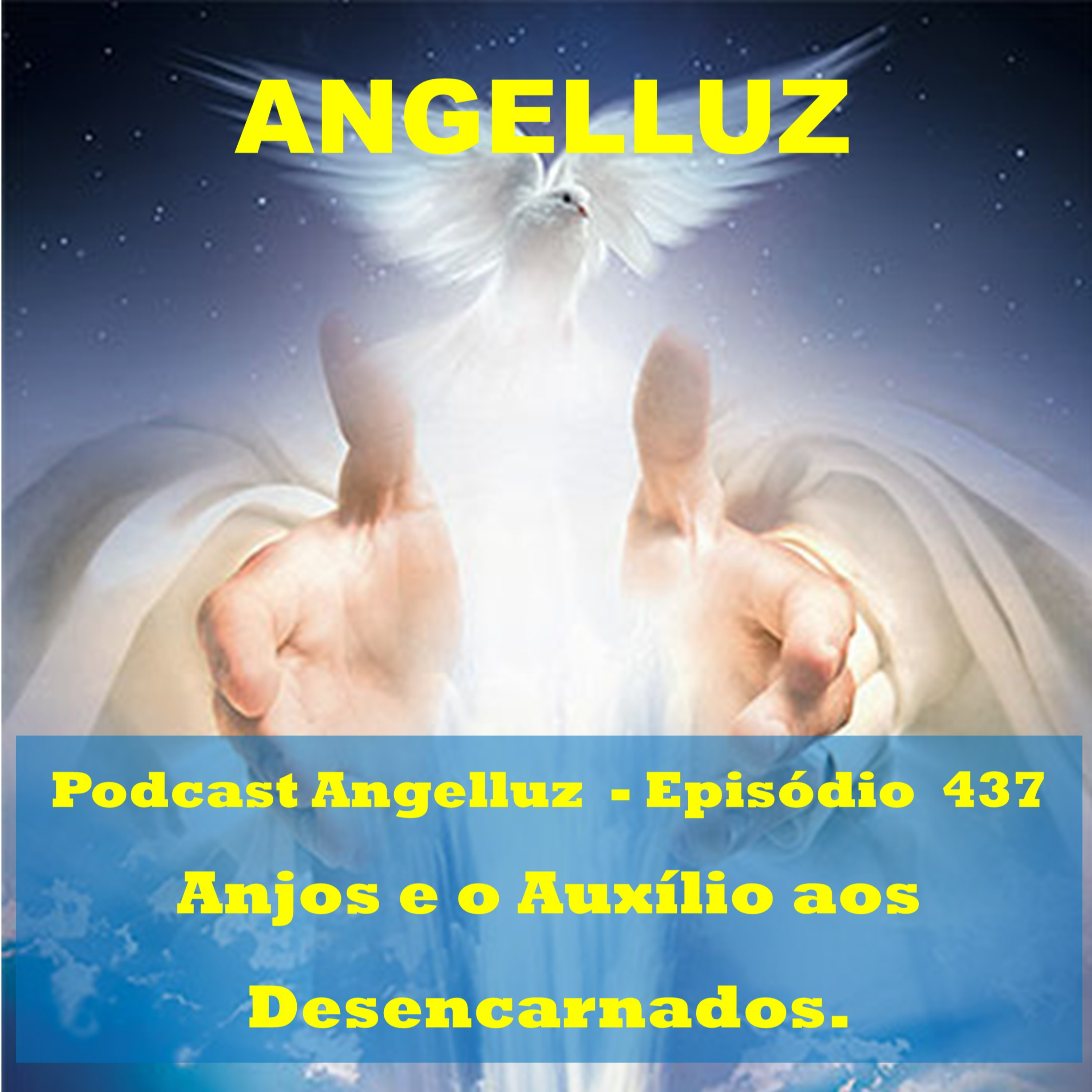 Angelluz –#437 – Anjos e o Auxilio aos Desencarnados episode artwork