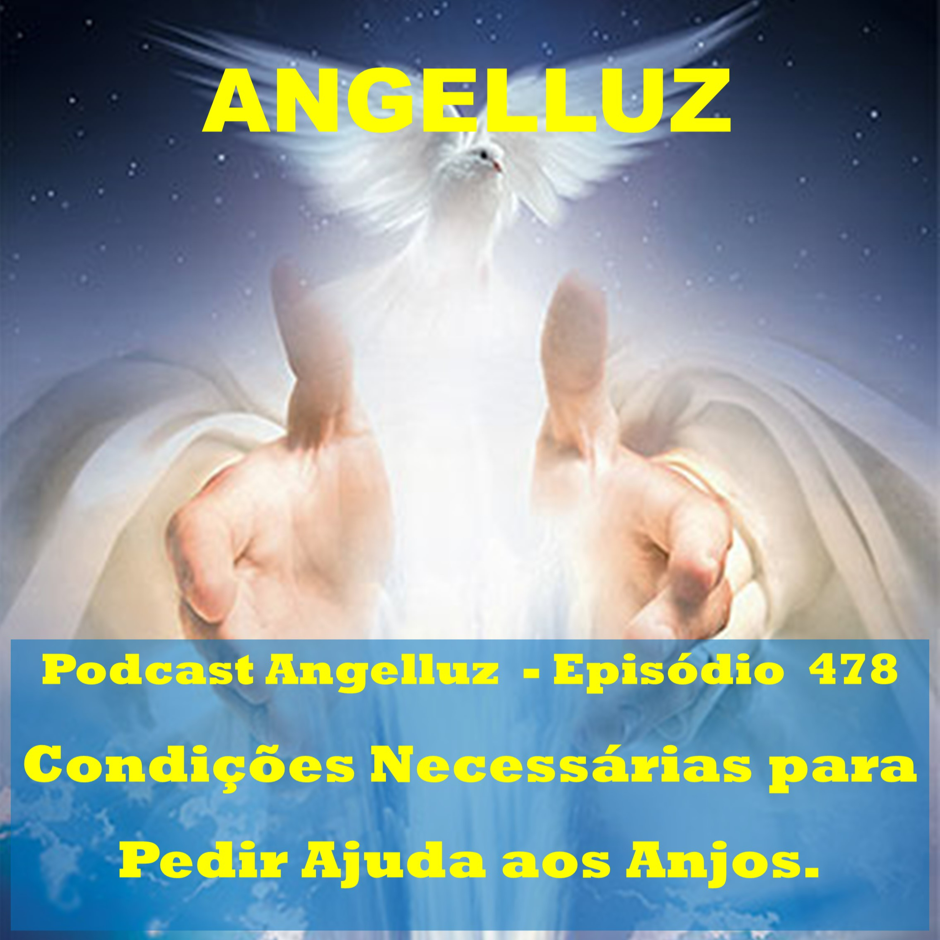 Angelluz – #478 – Condicoes Necessarias para Pedir Ajuda aos Anjos episode artwork