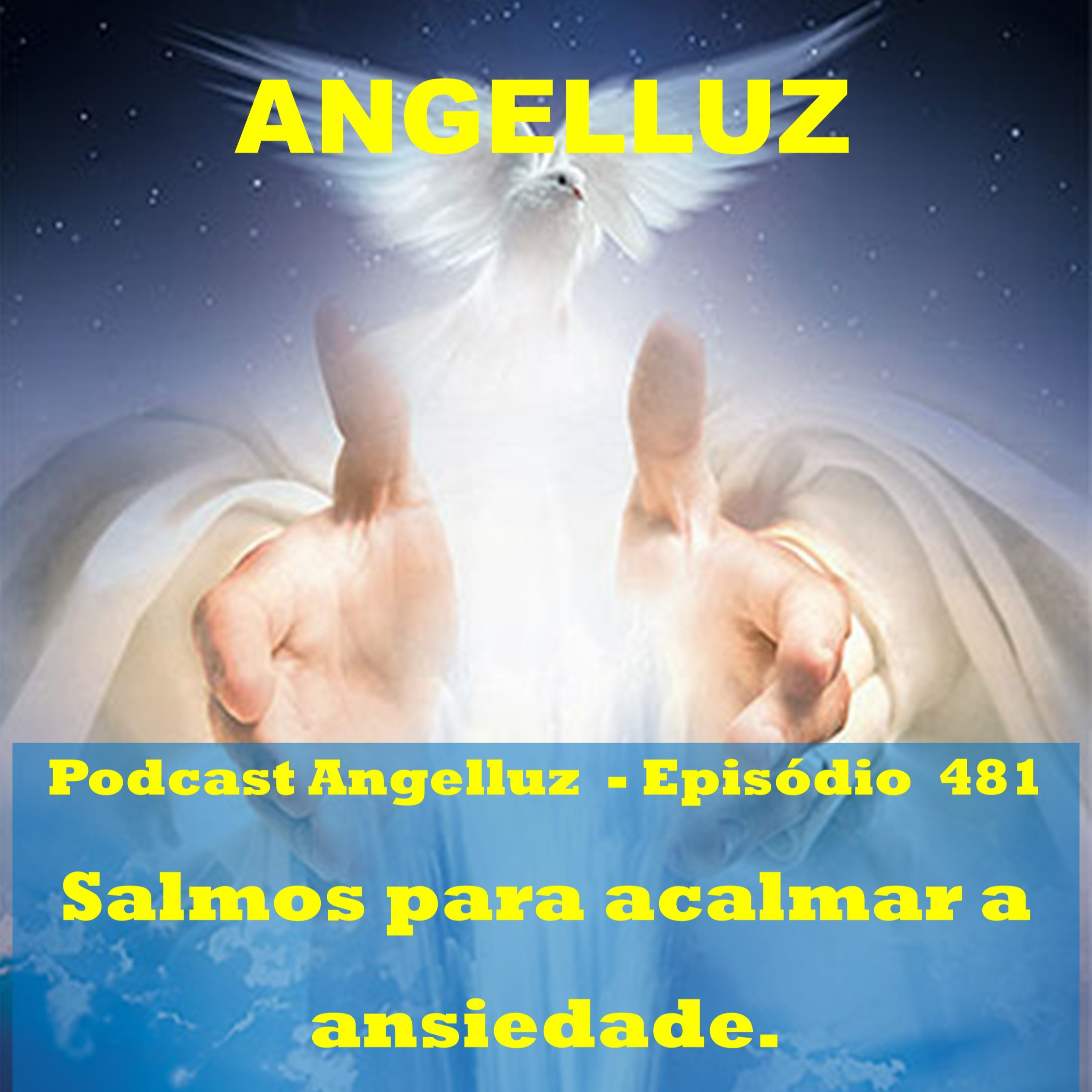 Angelluz - #481 – Salmos para Acalmar a Ansiedade