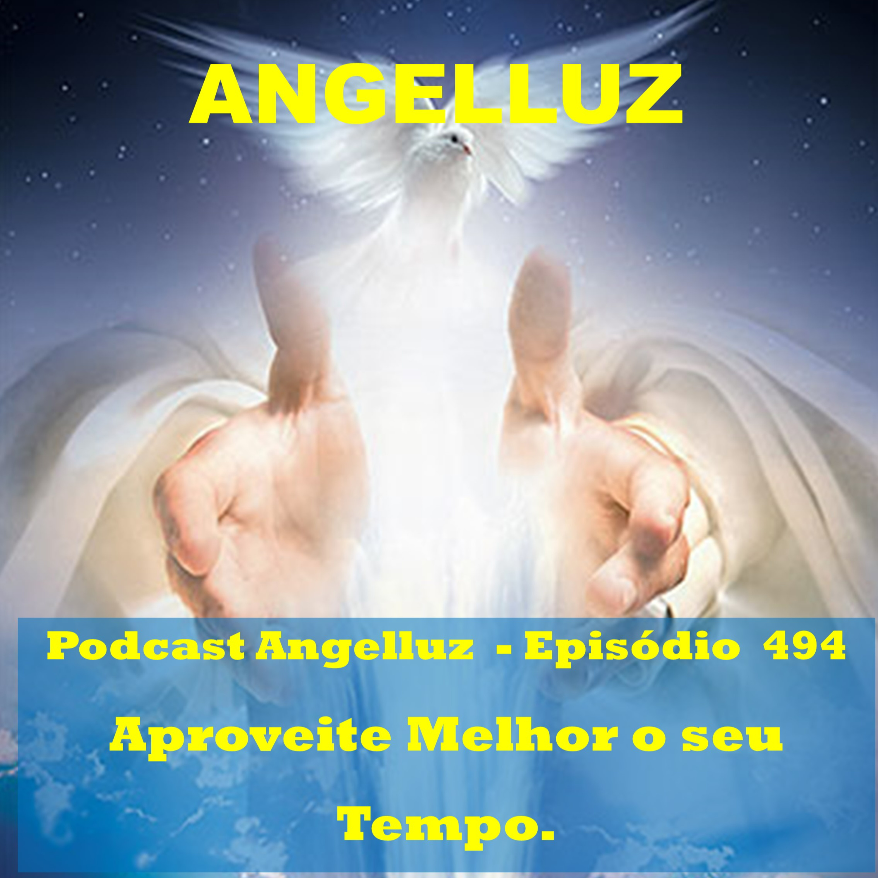Angelluz – #494 – Aproveite Melhor o seu Tempo episode artwork